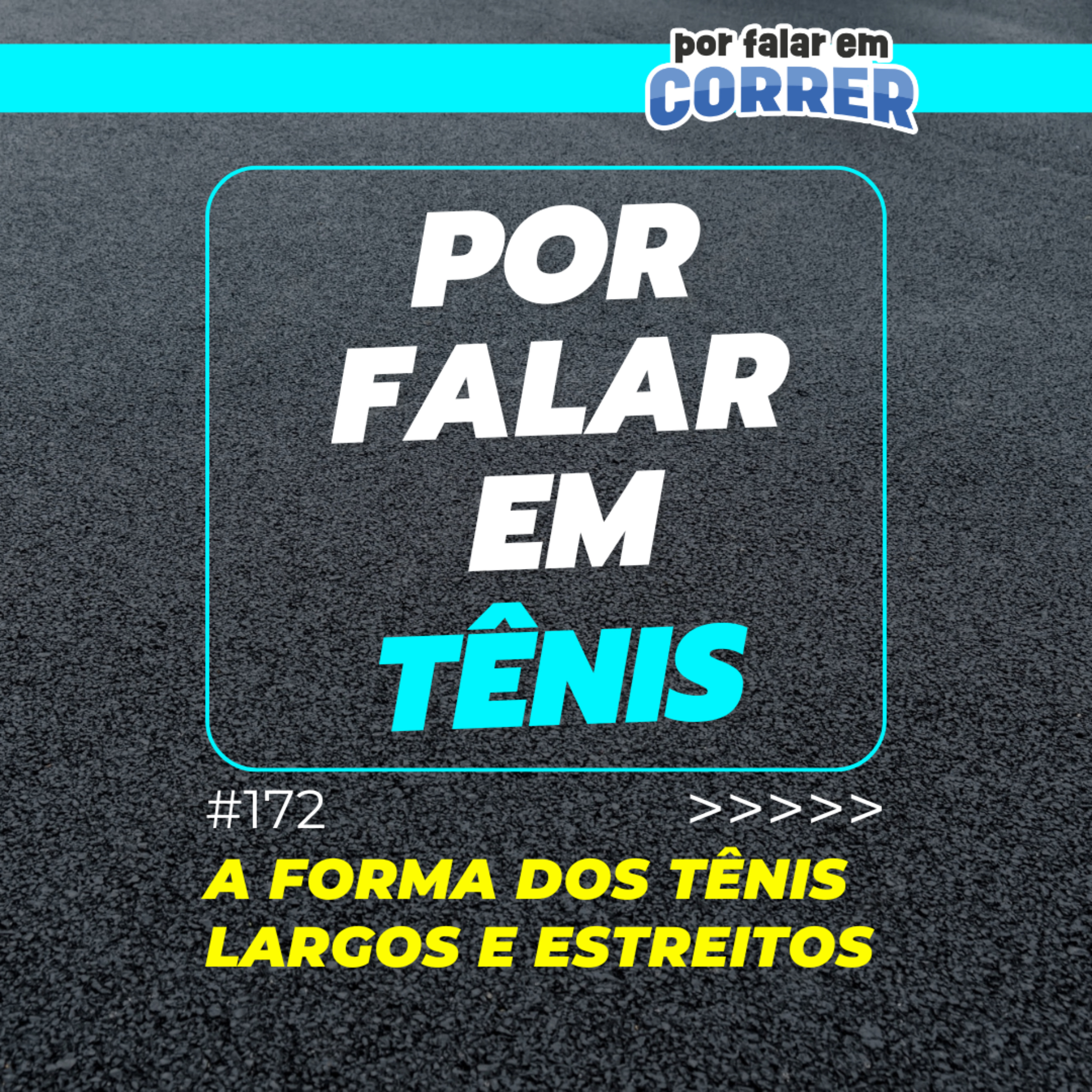 Por Falar em Tênis 172 - A forma dos tênis (largos, normais e estreitos) episode artwork