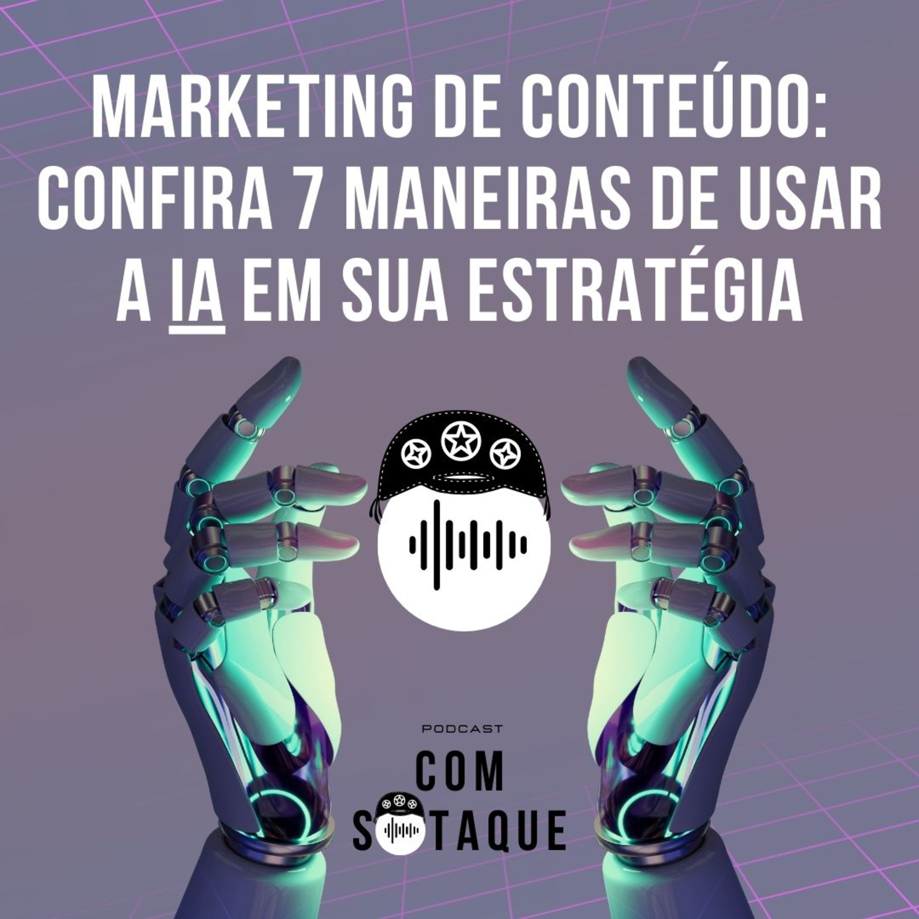 Com Sotaque Podcast - Dicas de marketing, estratégia e empreendedorismo