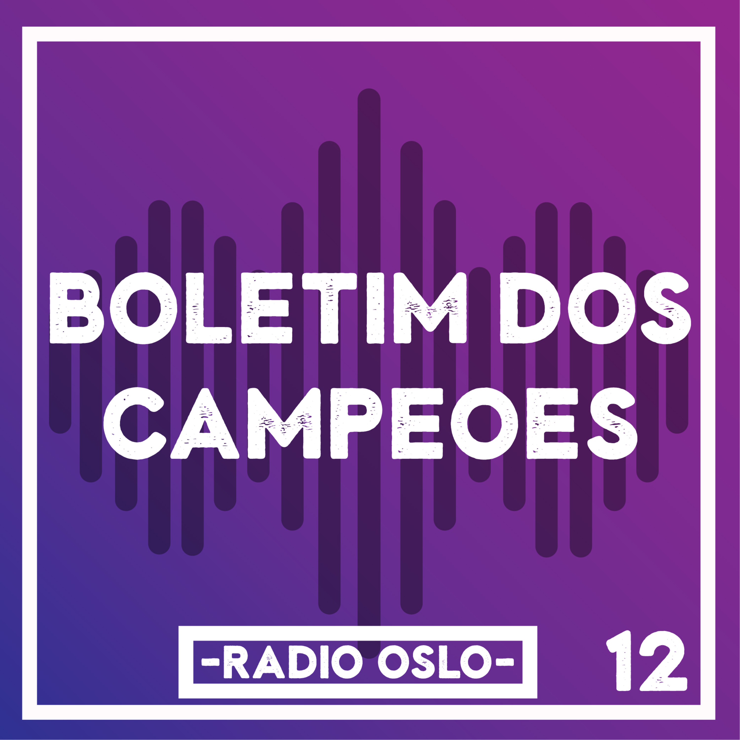 120 — Boletim dos Campeões 12 — Oitavas de Final (Jogos de Volta) episode artwork