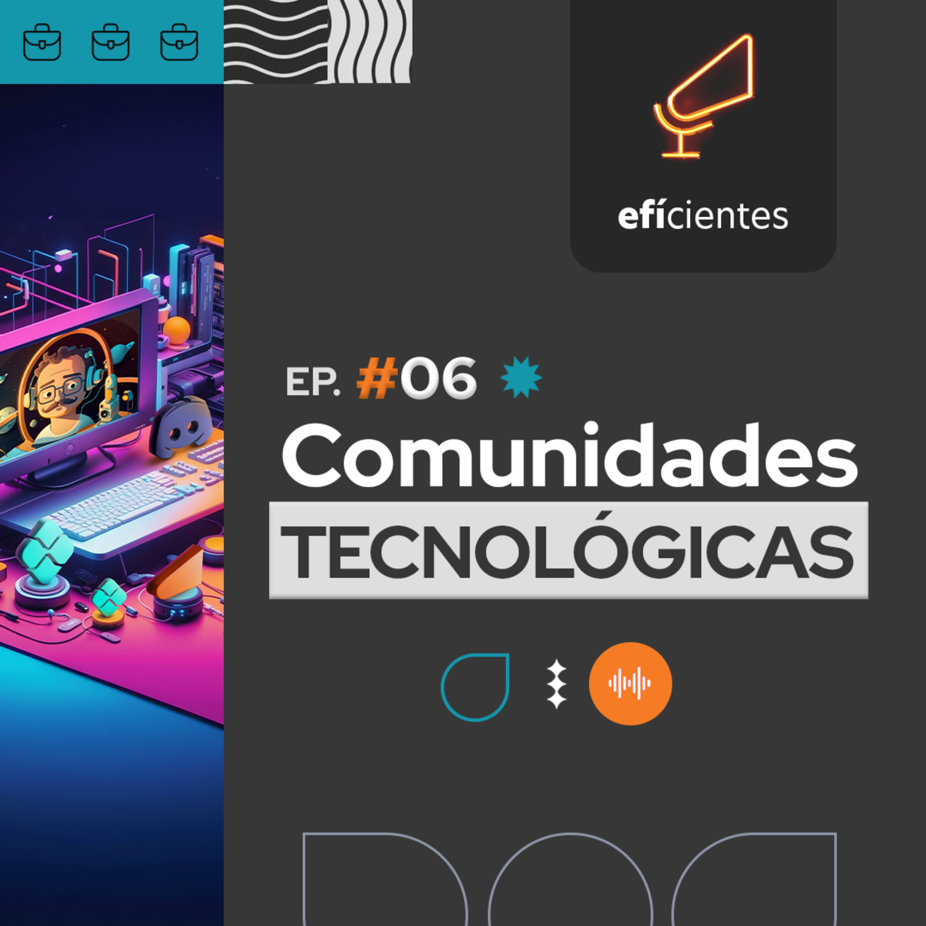Comunidades de tecnologia: colaboração e inovação - Podcast Efícientes  episode artwork