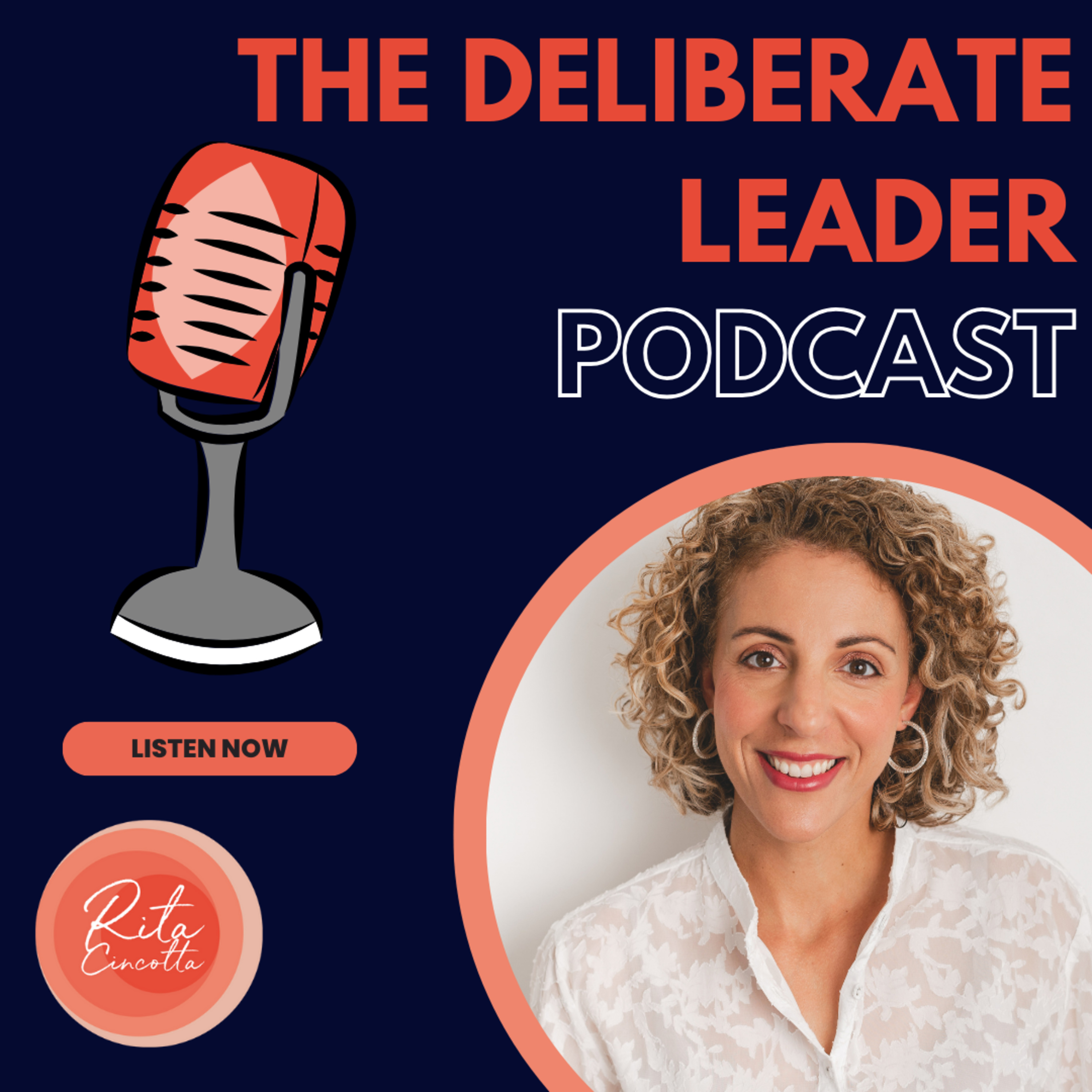 The Deliberate Leader Podcast with Rita Cincotta