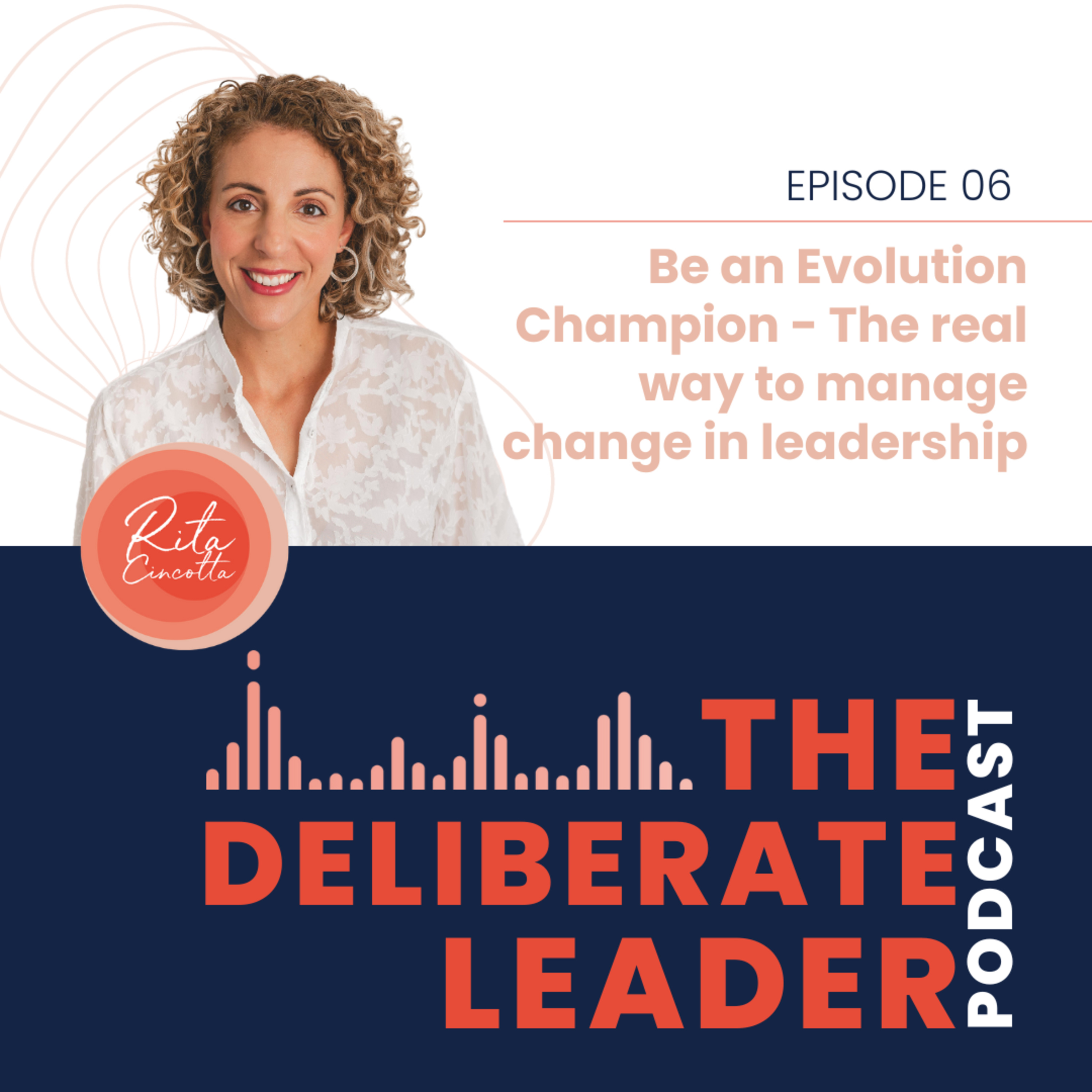 The Deliberate Leader Podcast with Rita Cincotta
