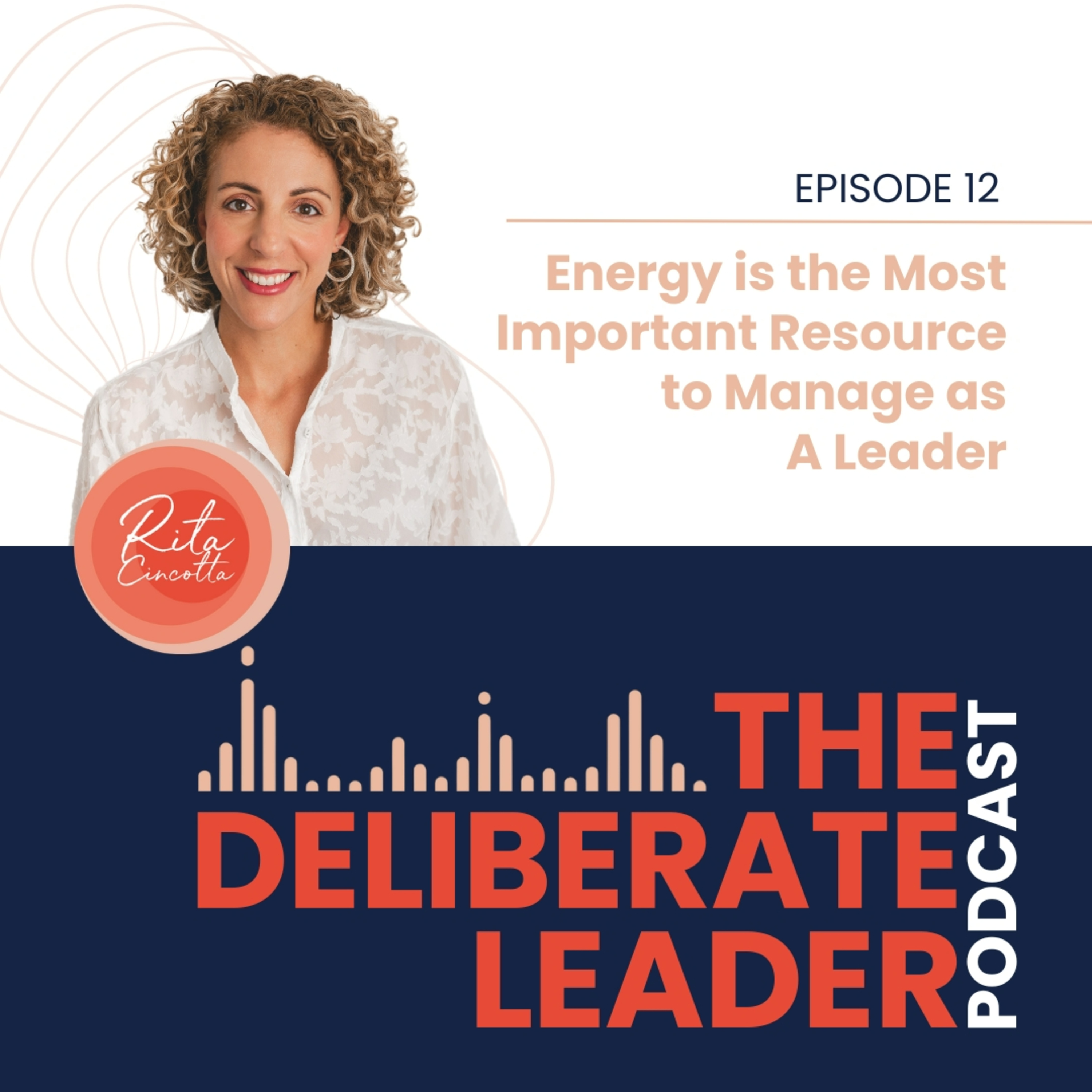The Deliberate Leader Podcast with Rita Cincotta