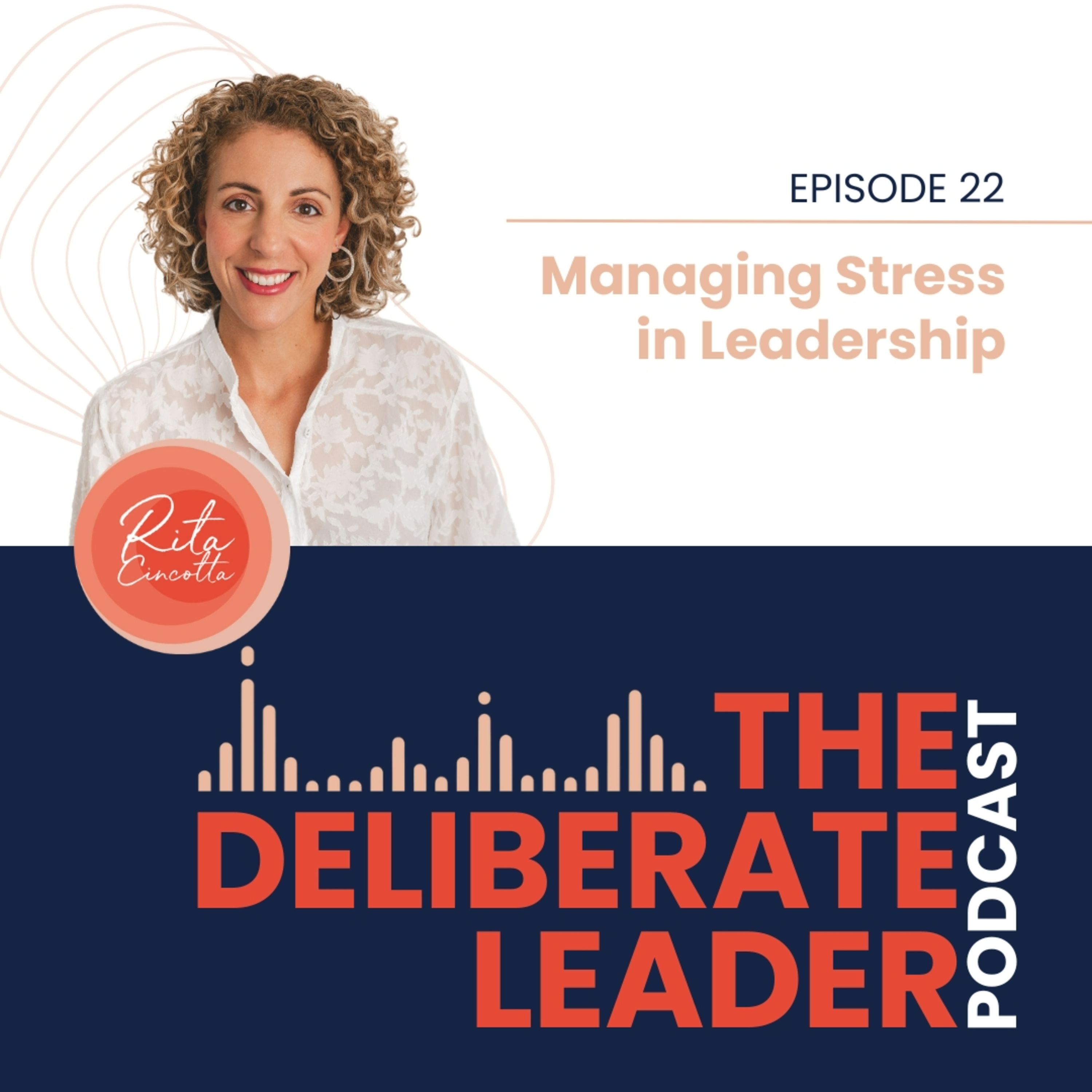 The Deliberate Leader Podcast with Rita Cincotta