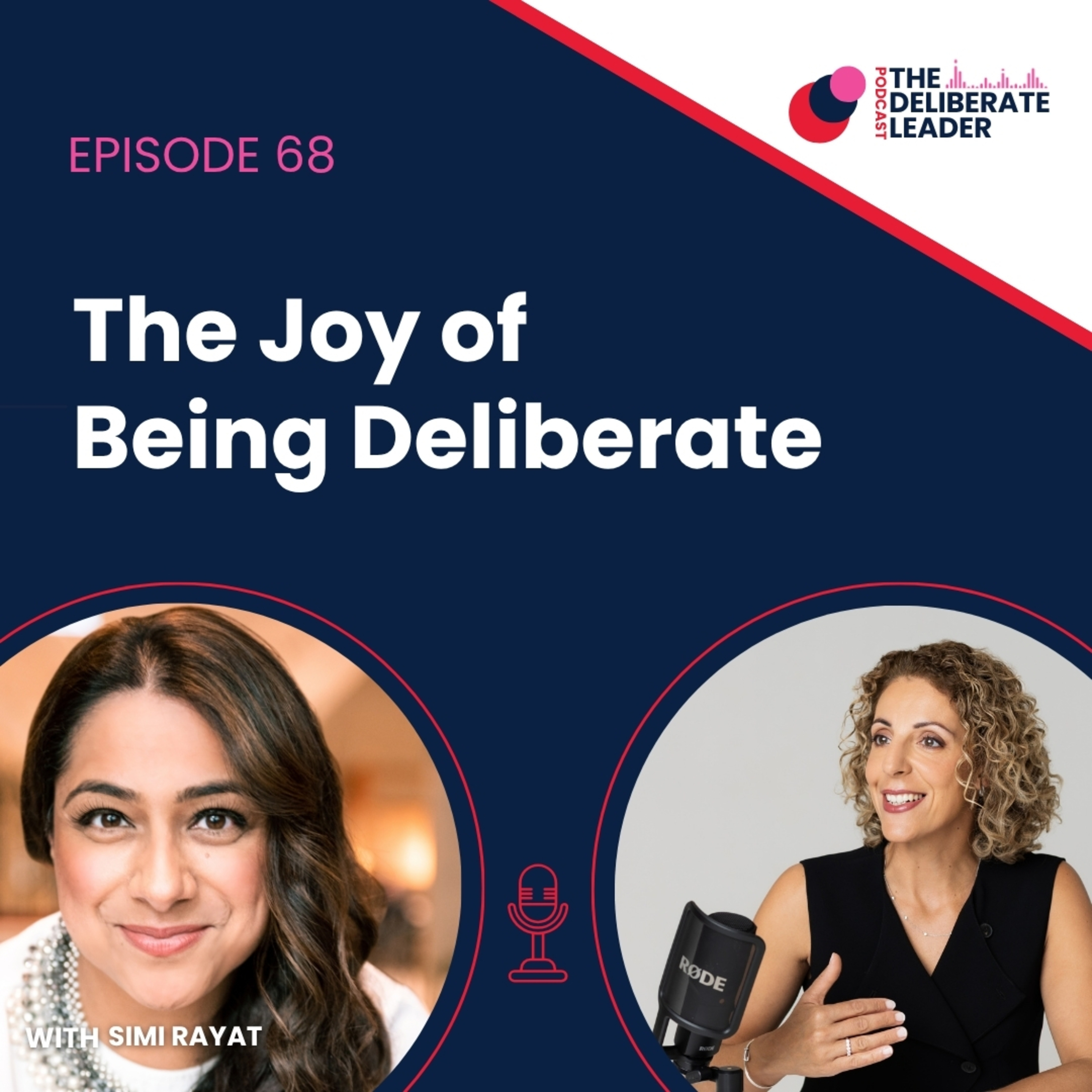 The Deliberate Leader Podcast: The Joy of Being Deliberate