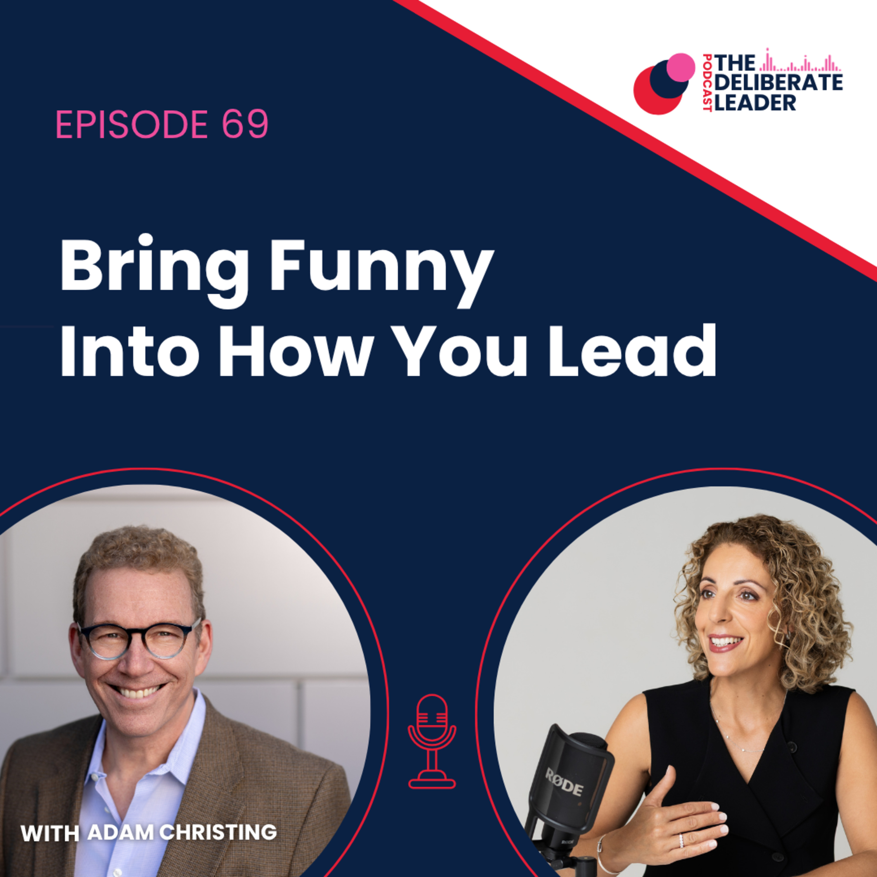 The Deliberate Leader Podcast: Bring Funny Into How You Lead