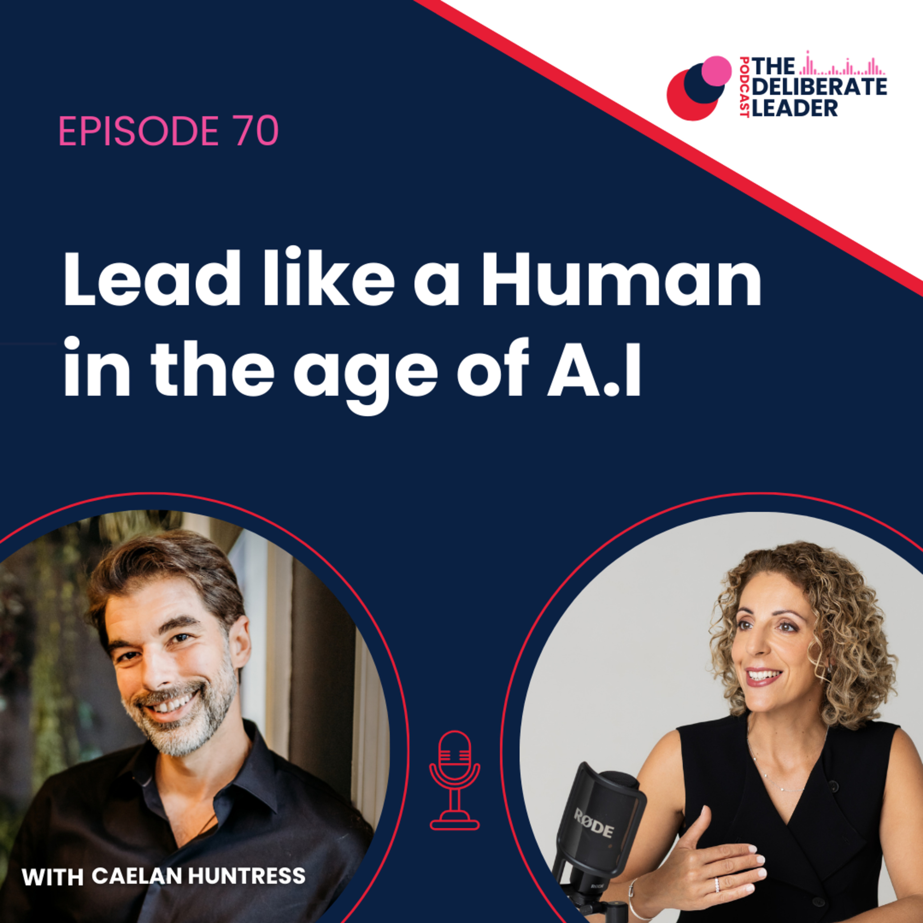 The Deliberate Leader Podcast: Lead like a Human in the age of A.I episode artwork
