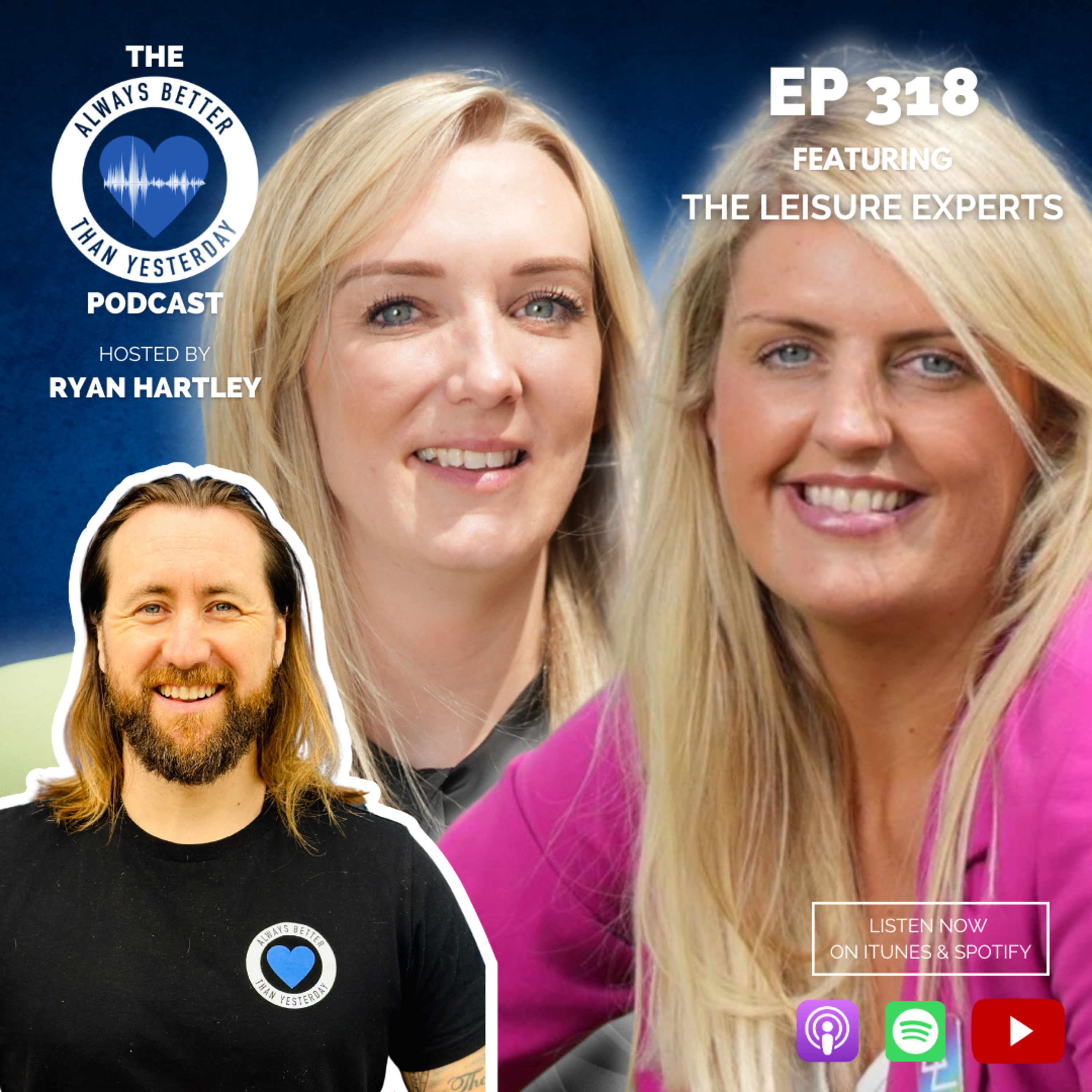 Ep 318 Interview Sessions with Bethan Laker & Joni Harding | The Leisure Experts - Leading With Heart - A real-life case study in heart-centred business