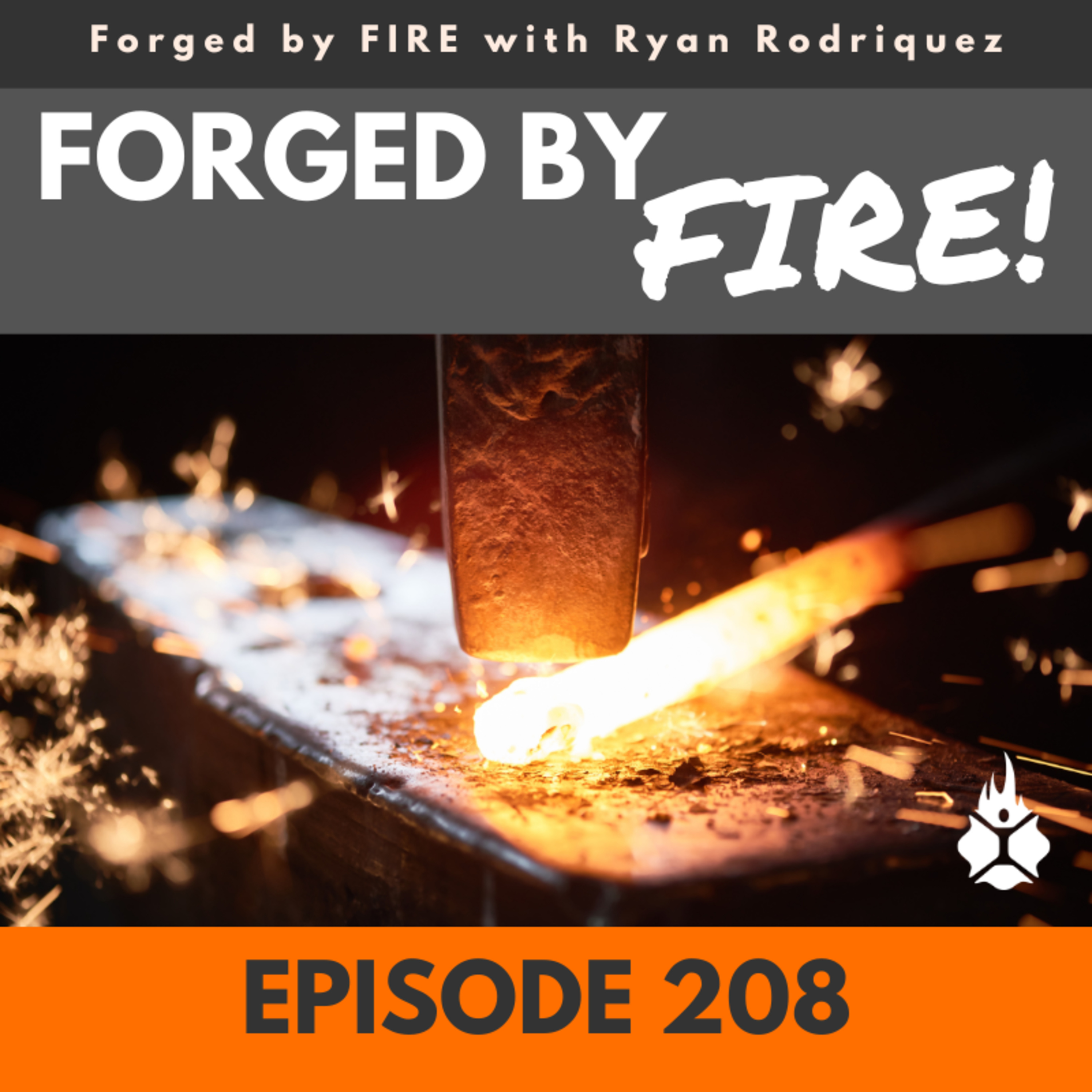 Forged by FIRE with Ryan Rodriquez
