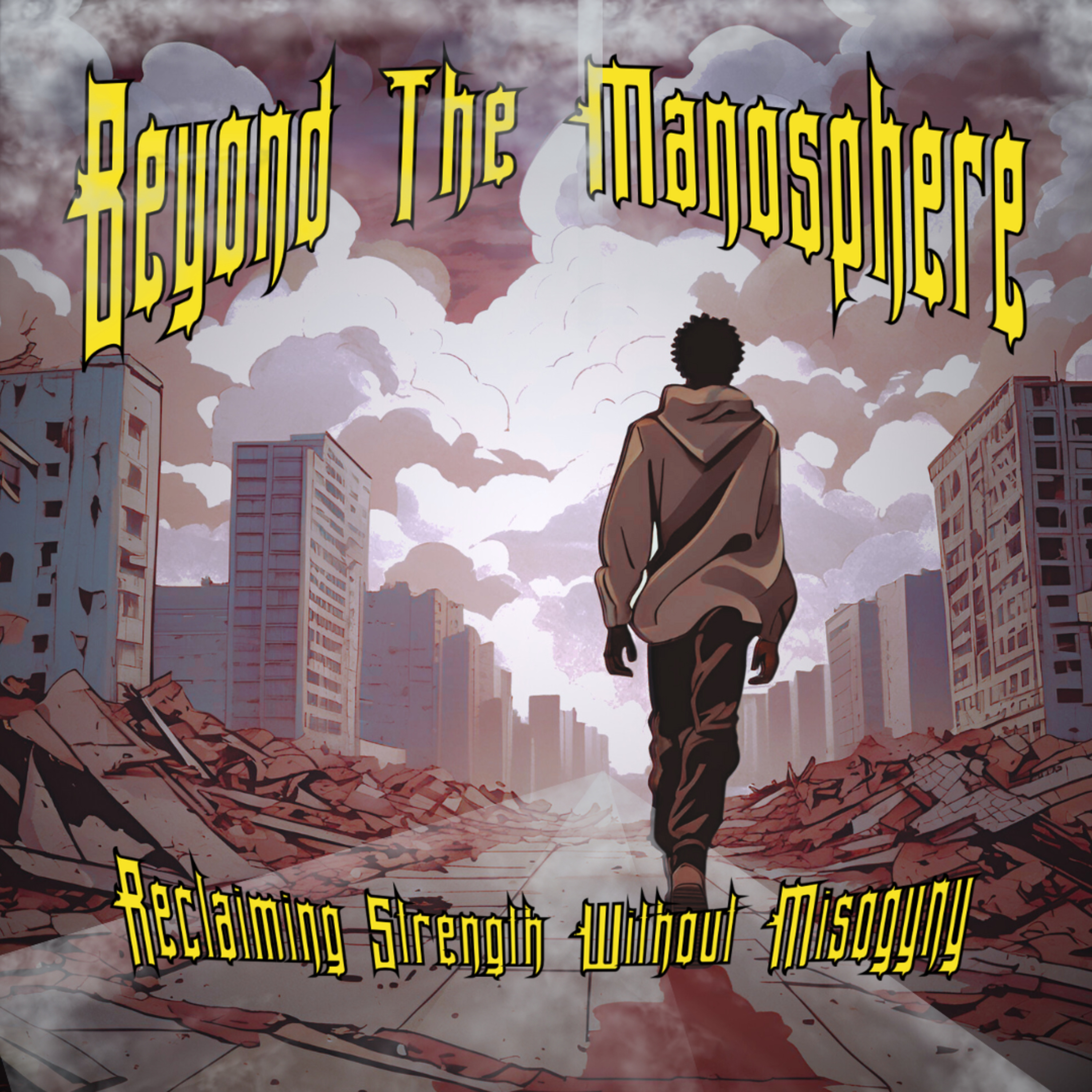 Beyond the Manosphere - Reclaiming Strength Without Misogyny episode artwork