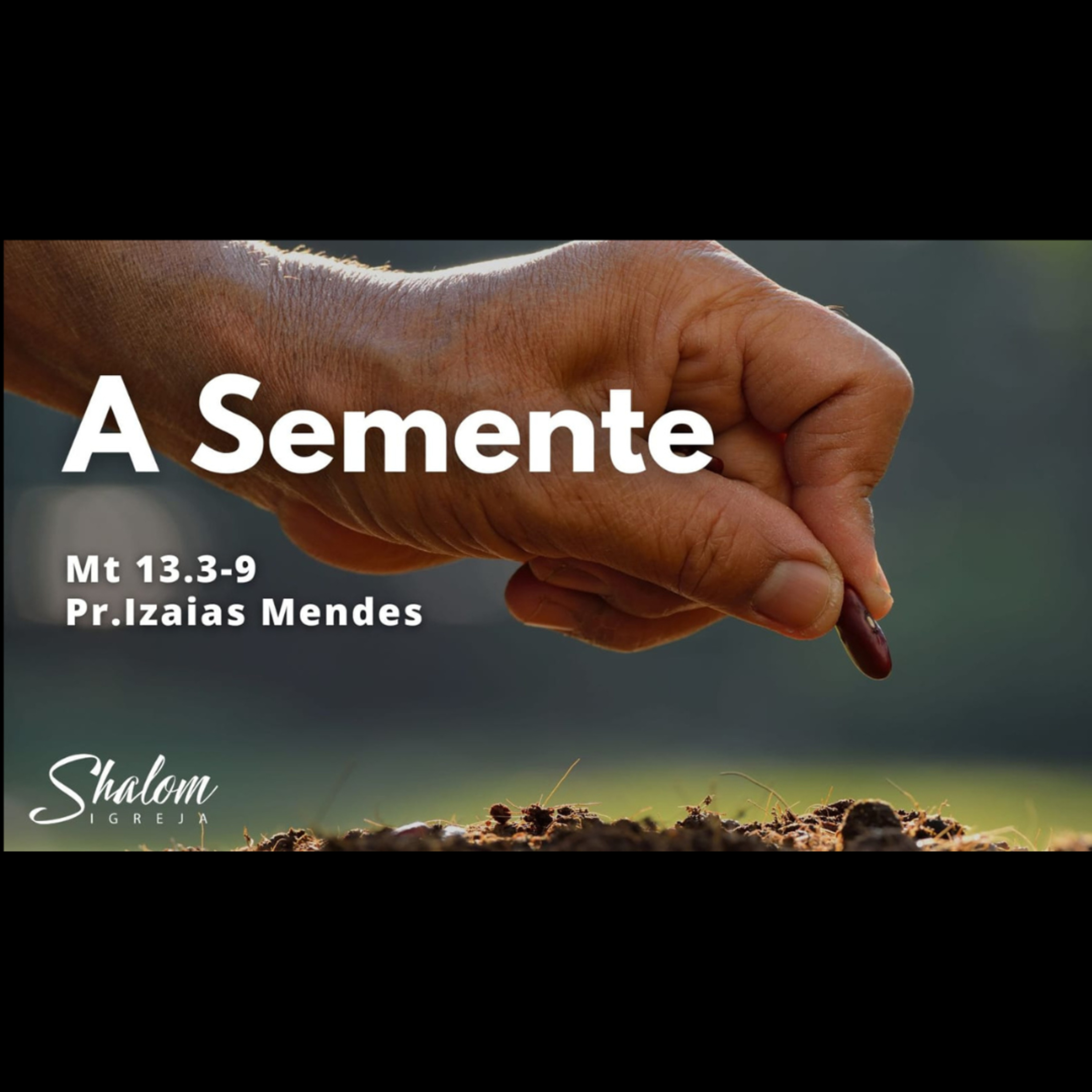 A Semente - Pr. Izaias Mendes - 21-07-2024 episode artwork