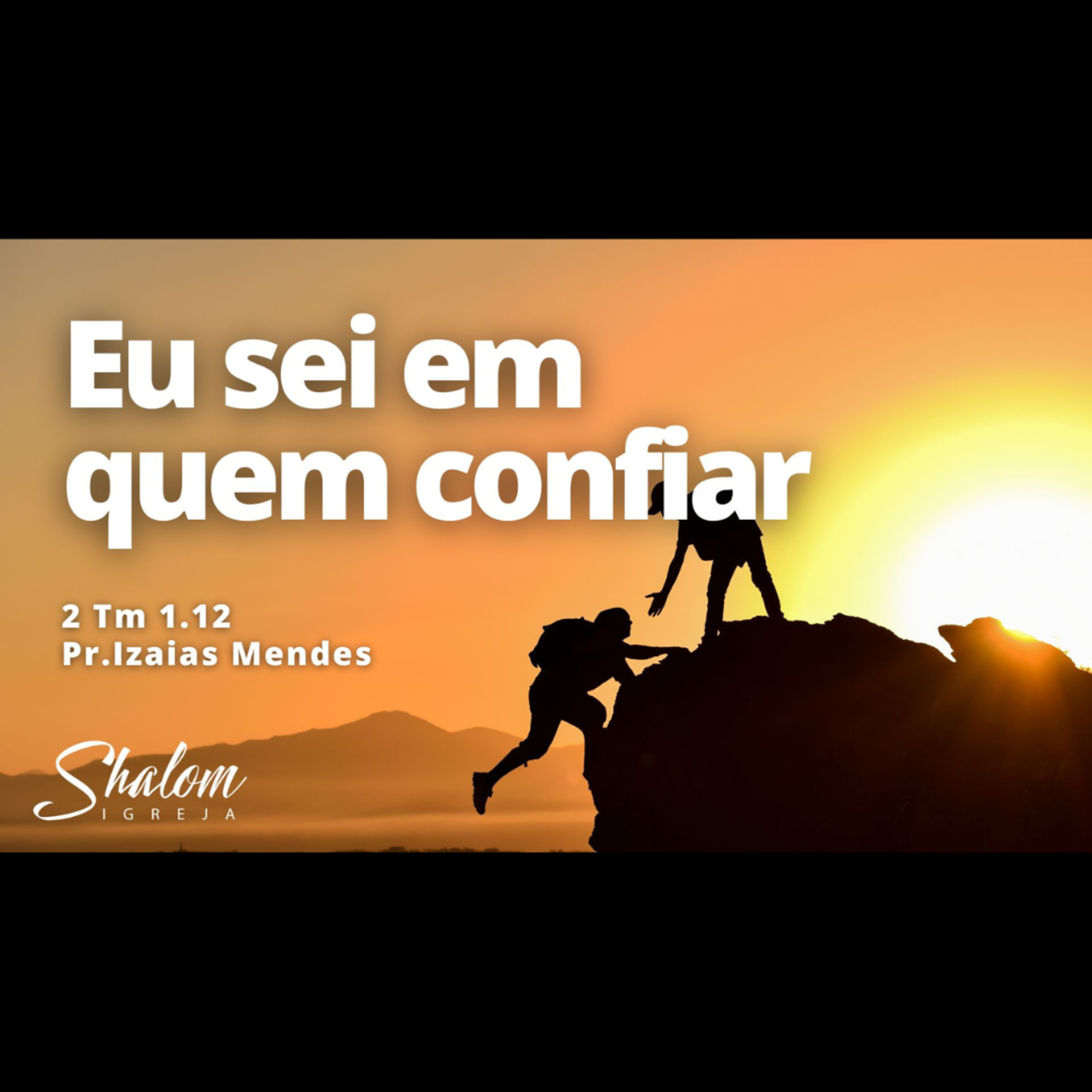 Eu sei em quem confiar - Pr. Izaias Mendes - 28-07-2024 episode artwork