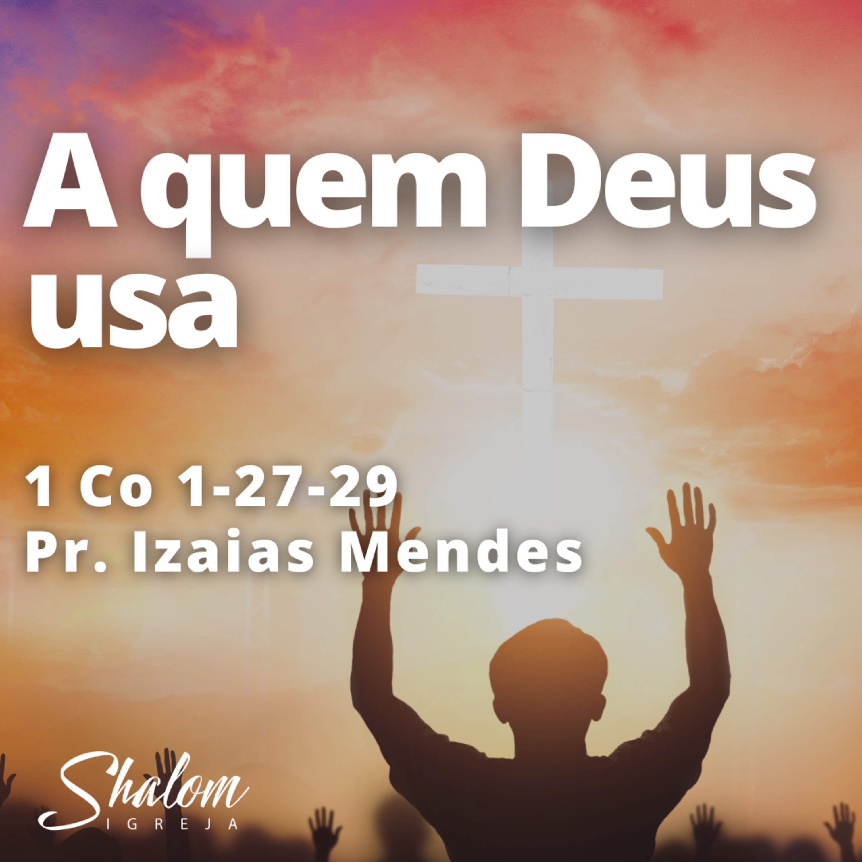 A quem Deus usa - Pr. Izaias Mendes - 01-06-2025 episode artwork