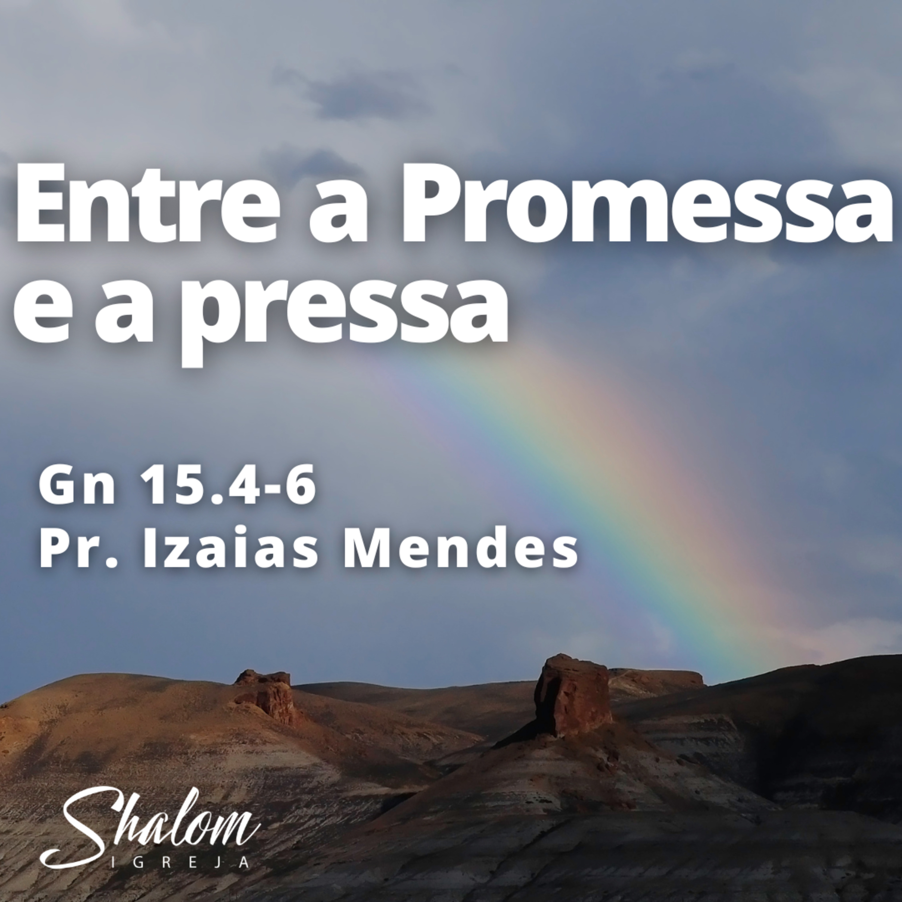 Entre a Promessa e a pressa - Pr. Izaias Mendes - 06-07-2025 episode artwork