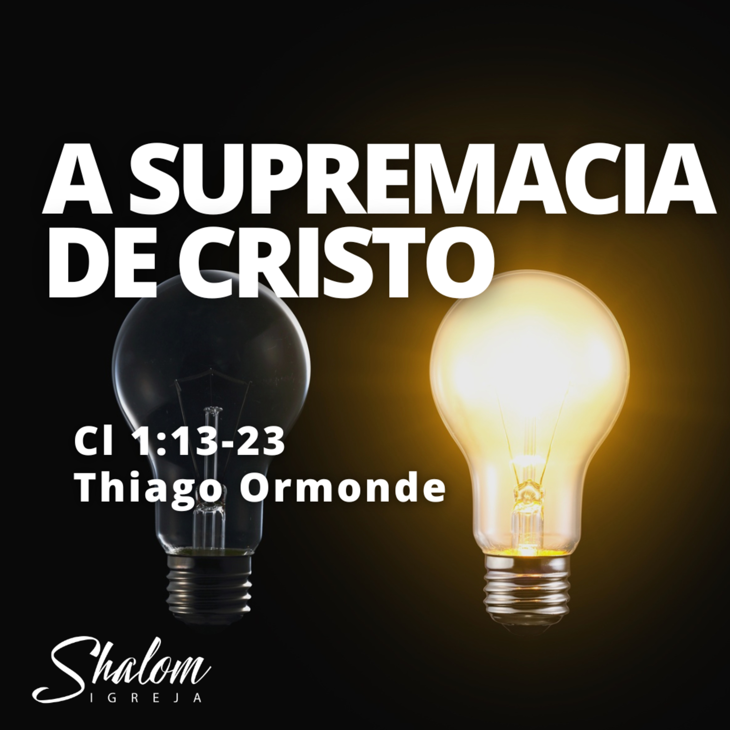 A supremacia de Cristo - Thiago Ormonde - 13-07-2025 episode artwork