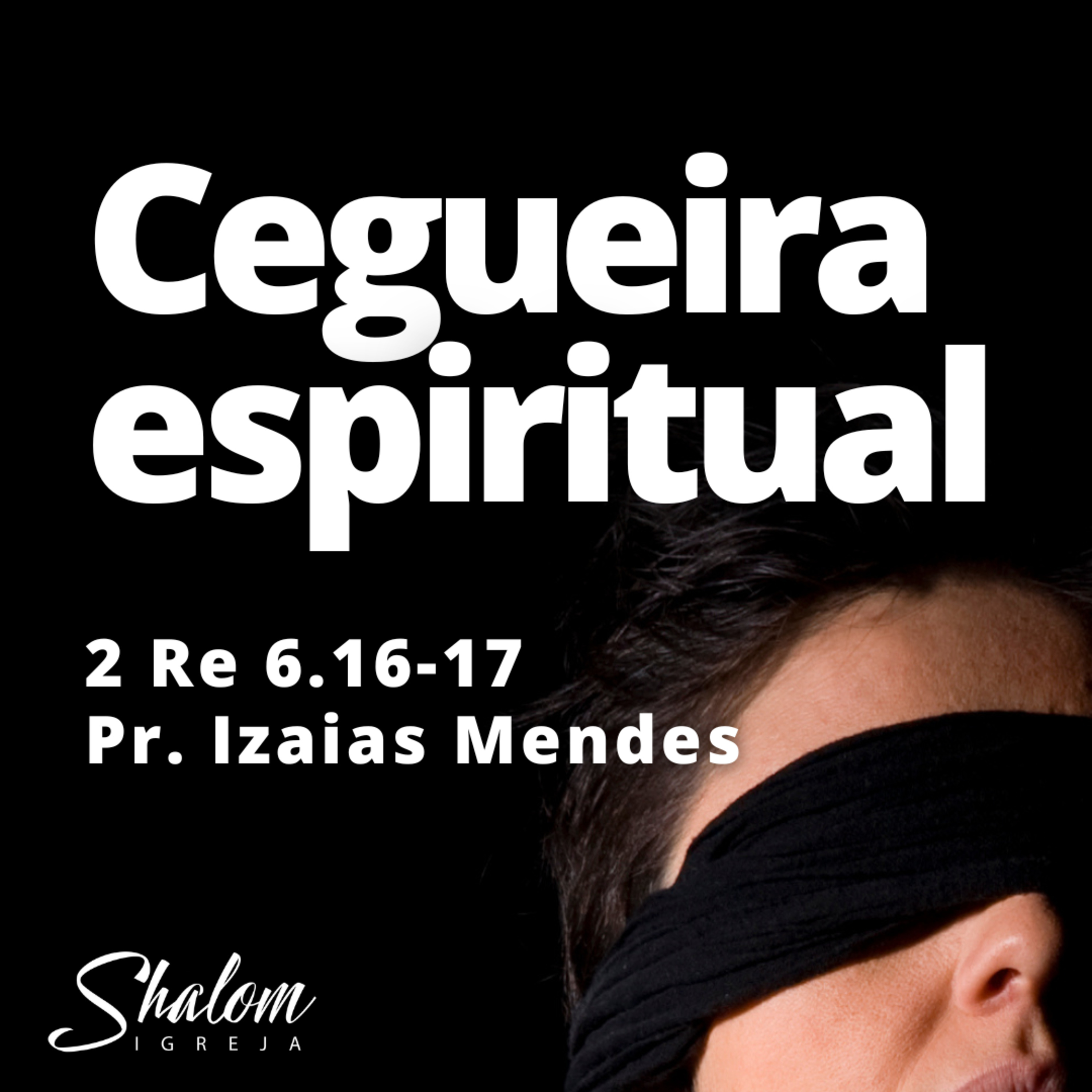 Cegueira espiritual - Pr. Izaias Mendes - 13-07-2025 episode artwork