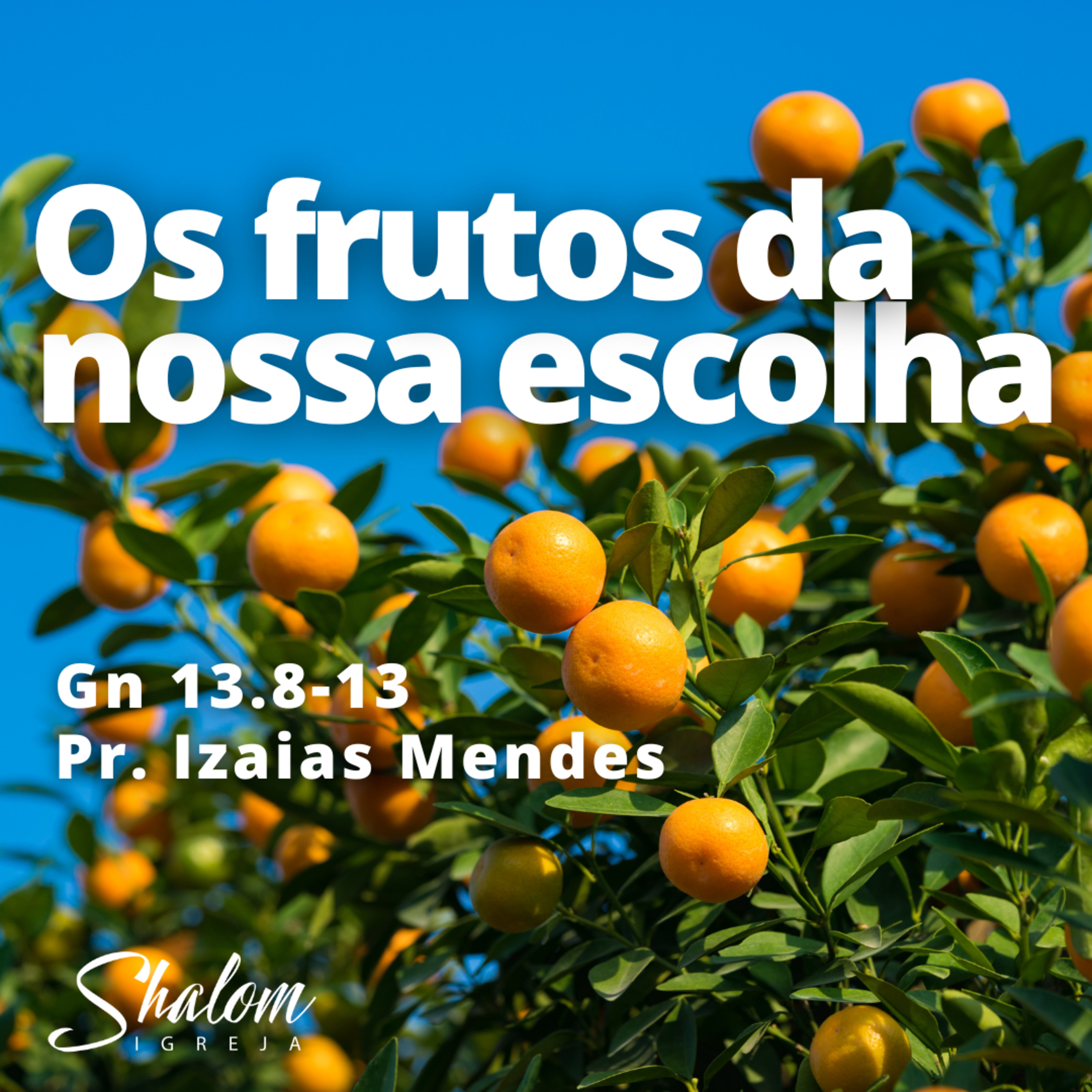 Os frutos da nossa escolha - Pr. Izaias Mendes - 24-08-2025 episode artwork