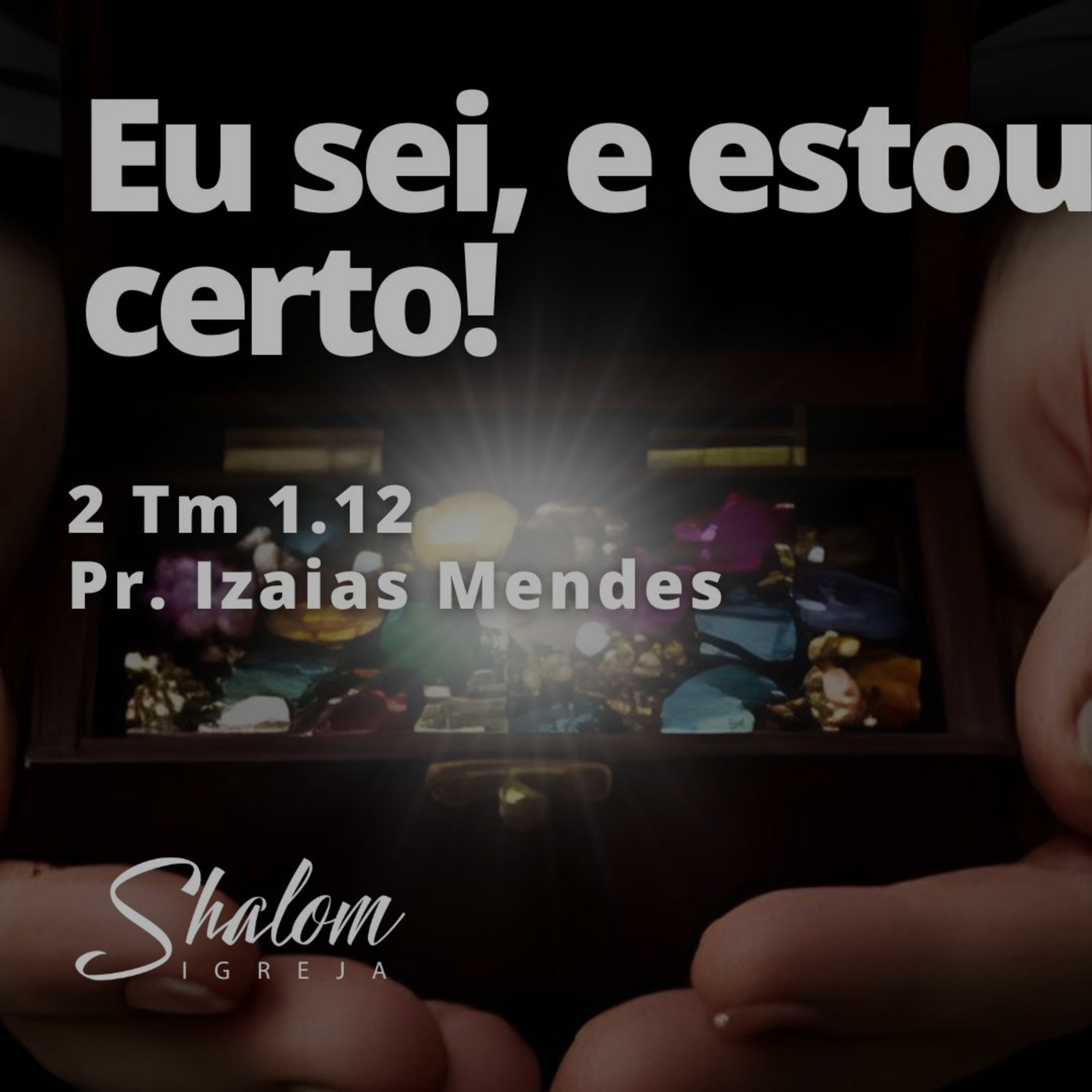 Eu sei, e estou certo! - Pr. Izaias Mendes - 28-09-2025 episode artwork