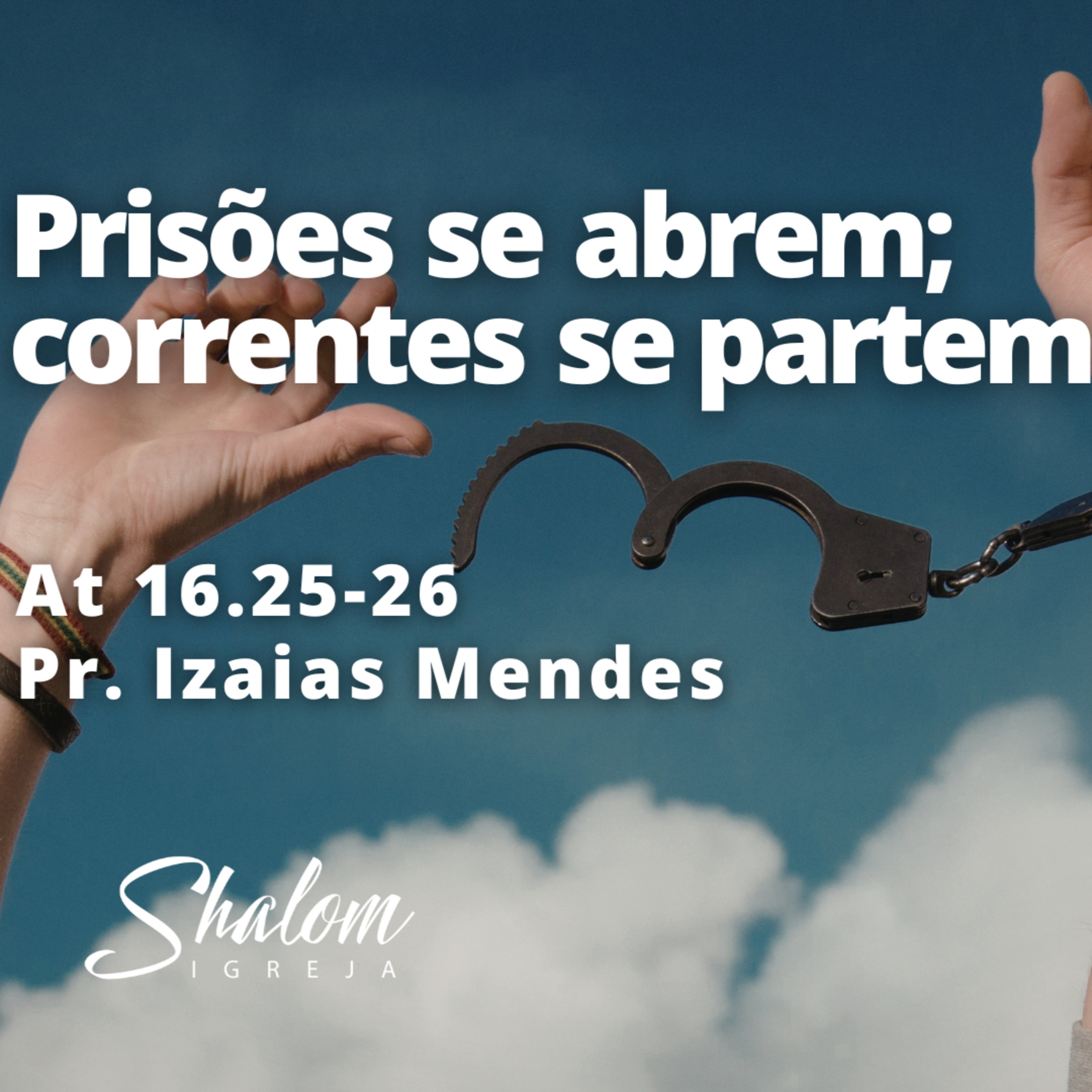 Prisões se abrem, correntes se partem - Pr. Izaias Mendes - 02-11-2025 episode artwork
