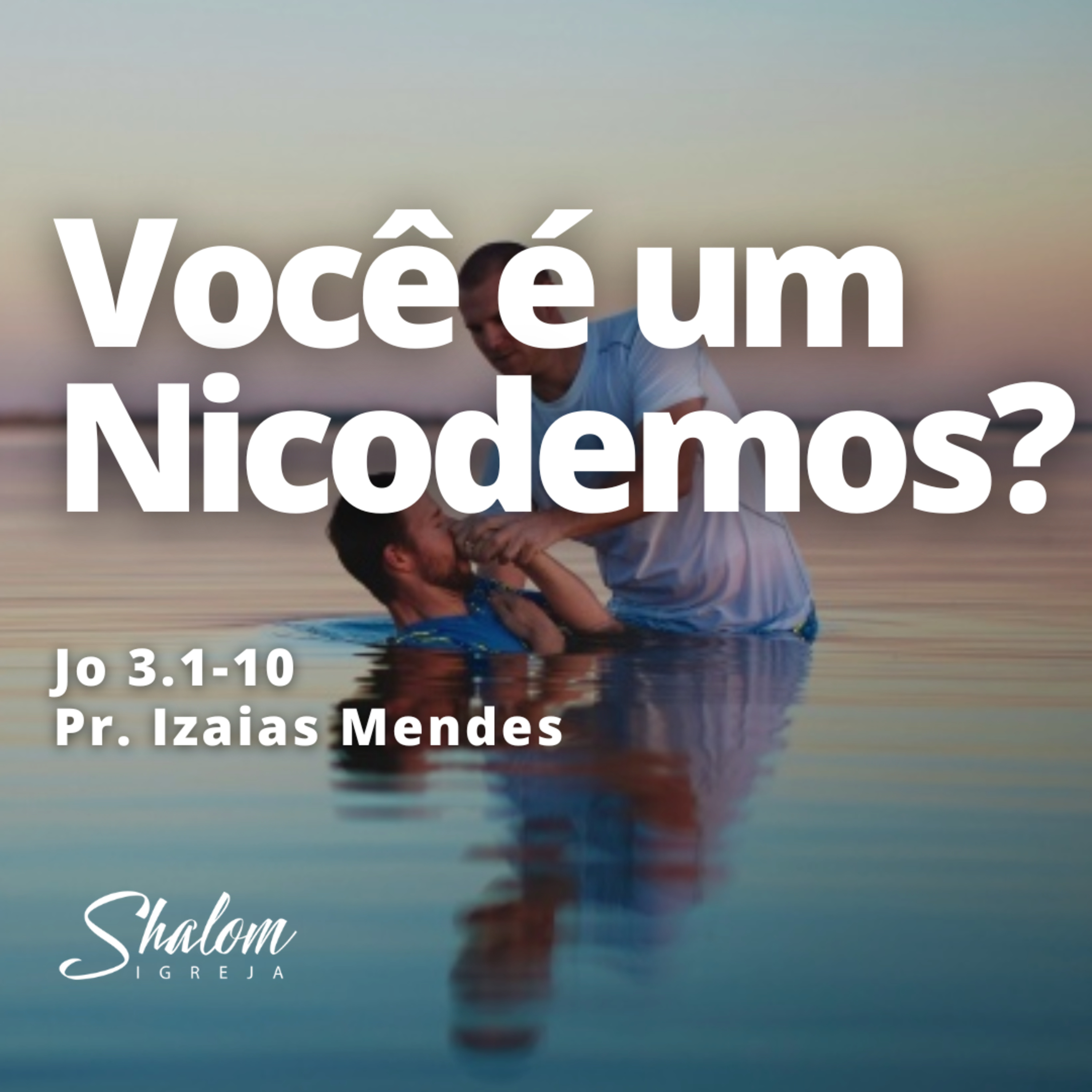 Você é um Nicodemos? - Pr. Izaias Mendes - 16-11-2025 episode artwork