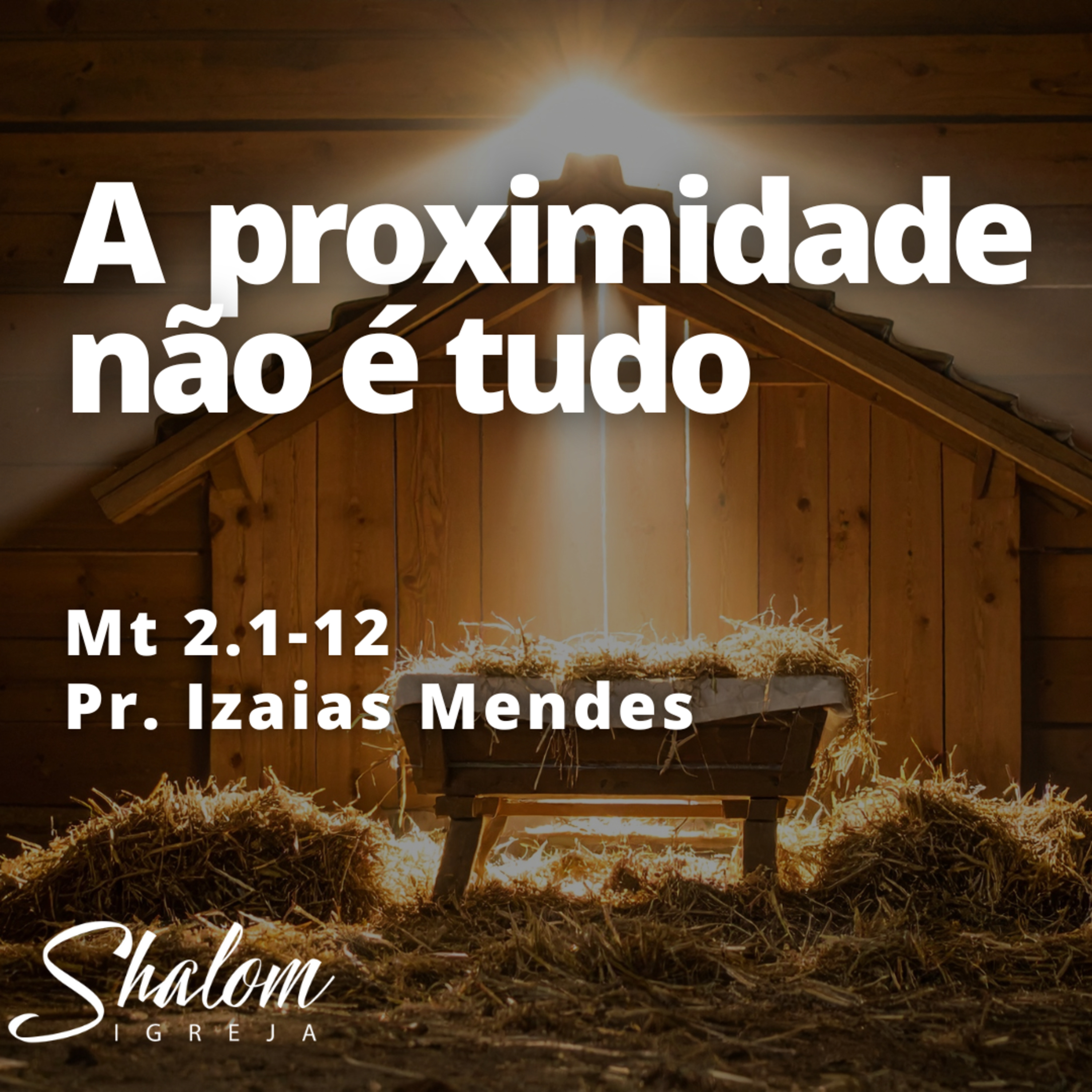 A proximidade não é tudo - Pr. Izaias Mendes - 21-12-2025 episode artwork