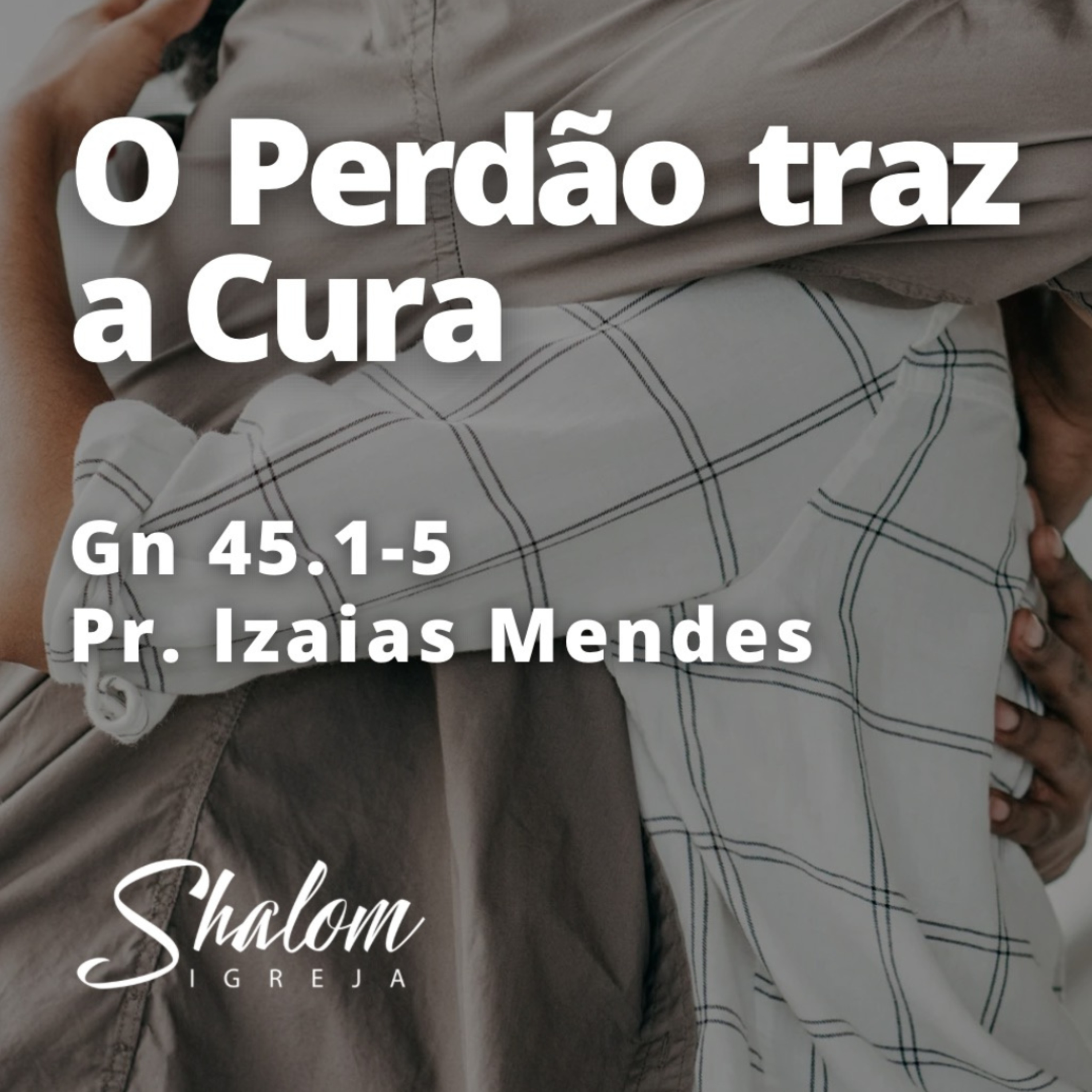 O perdão traz a cura - Pr. Izaias Mendes - 28-12-2025 episode artwork