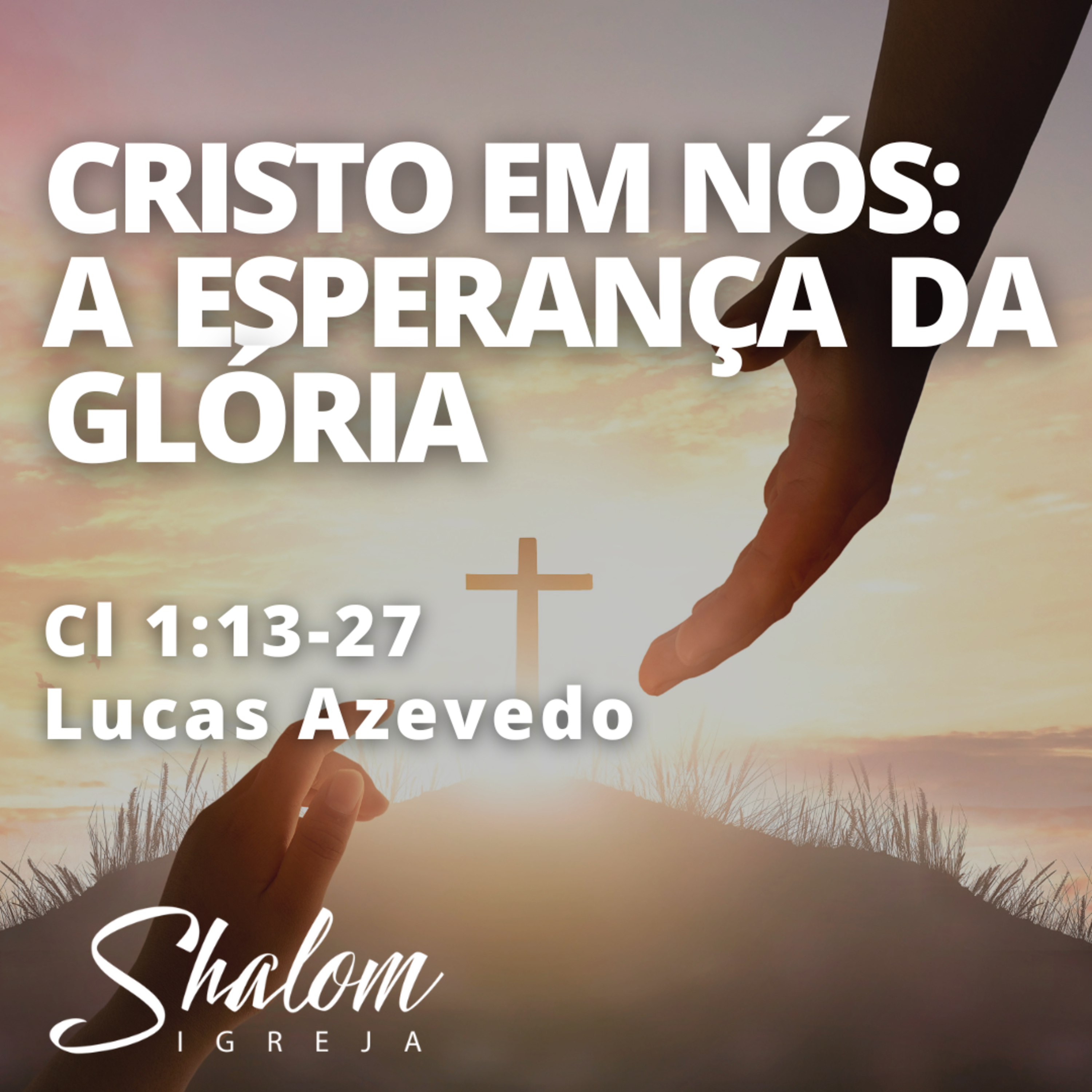 Cristo em nós: a esperança da glória - Lucas Azevedo - 18-01-2026 episode artwork