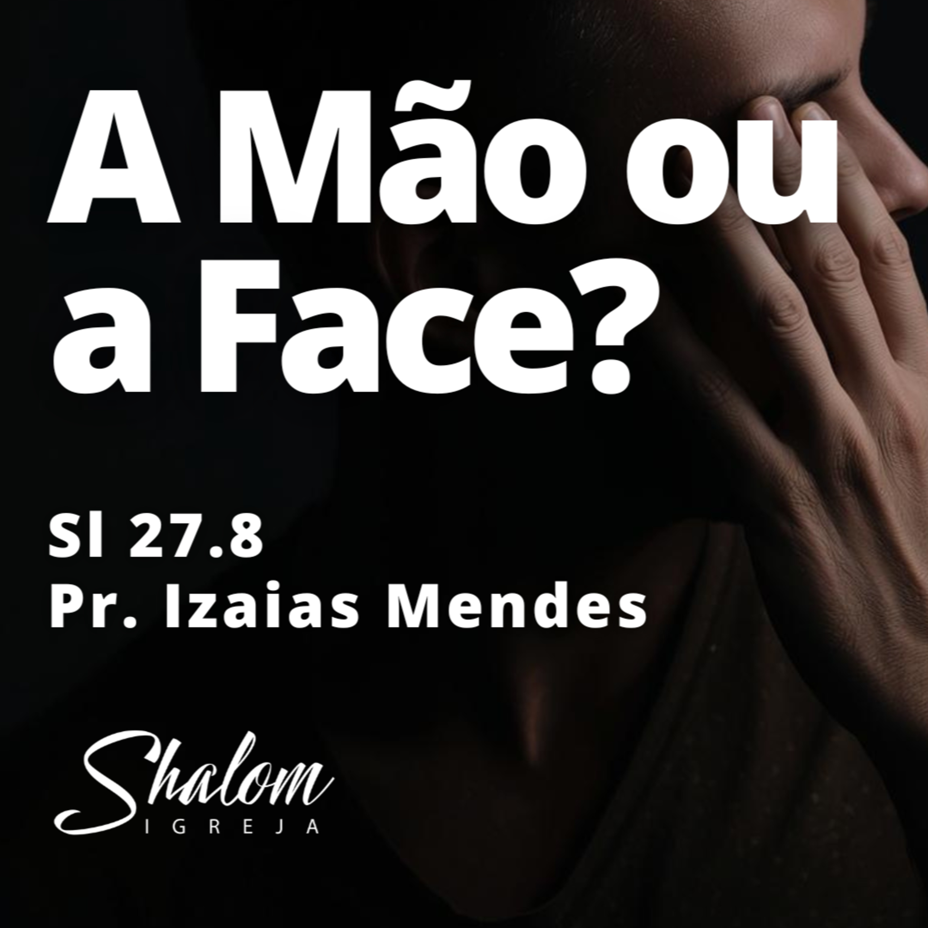 A Mão ou a Face? - Pr. Izaias Mendes - 08-02-2026 episode artwork