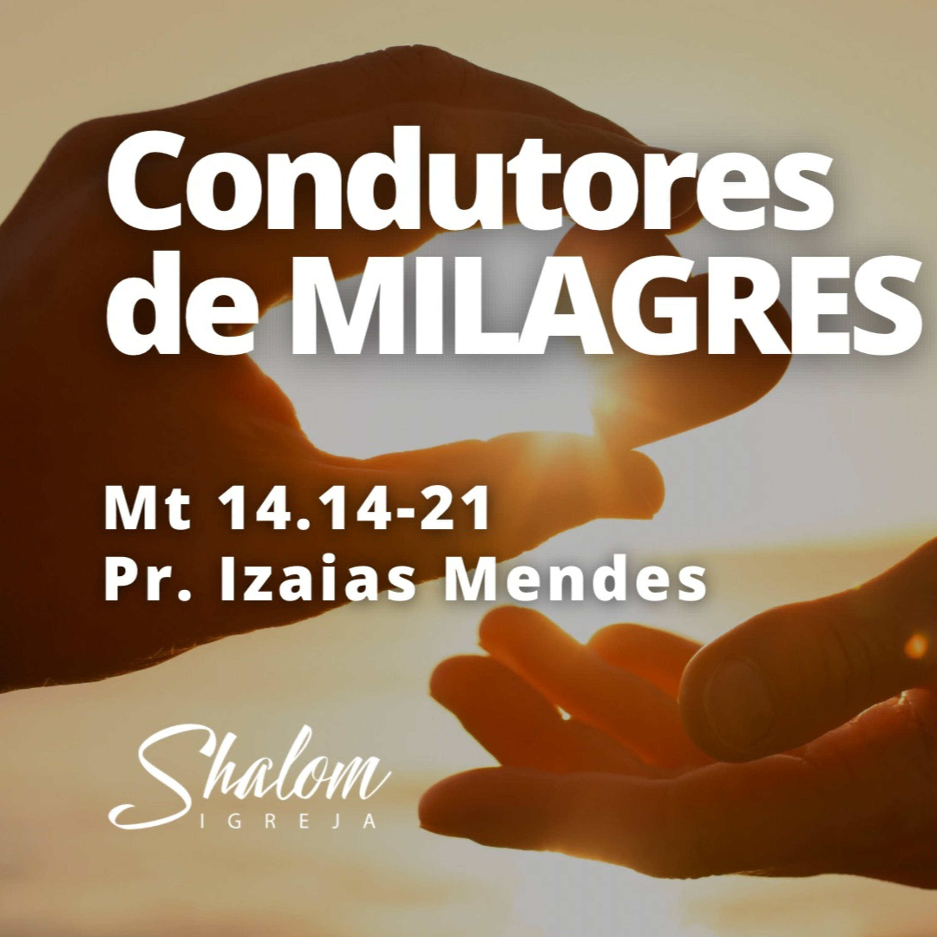 Condutores de MILAGRES - Pr. Izaias Mendes - 15-03-2026 episode artwork