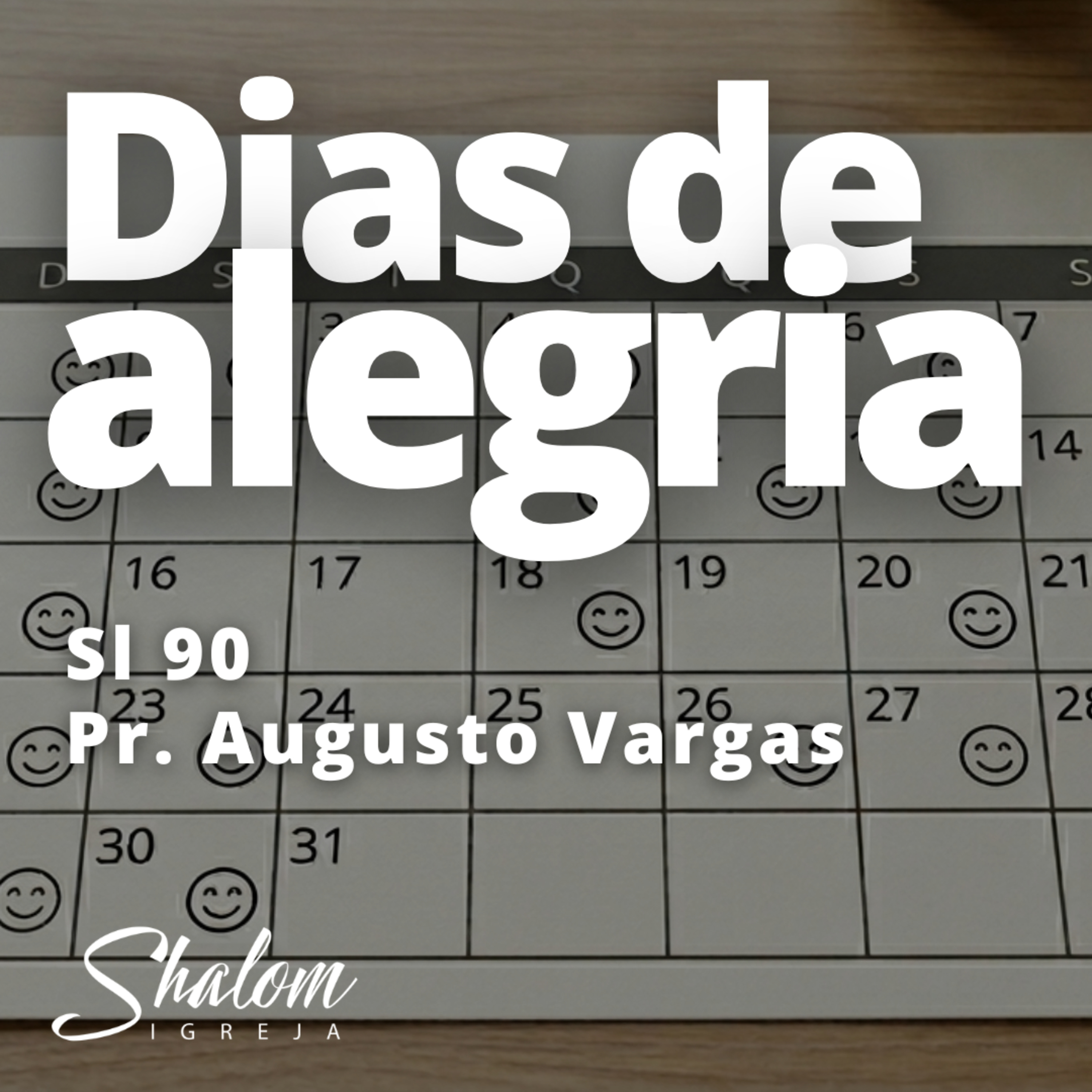 Dias de alegria - Pr. Augusto Vargas - 05-04-2026 episode artwork