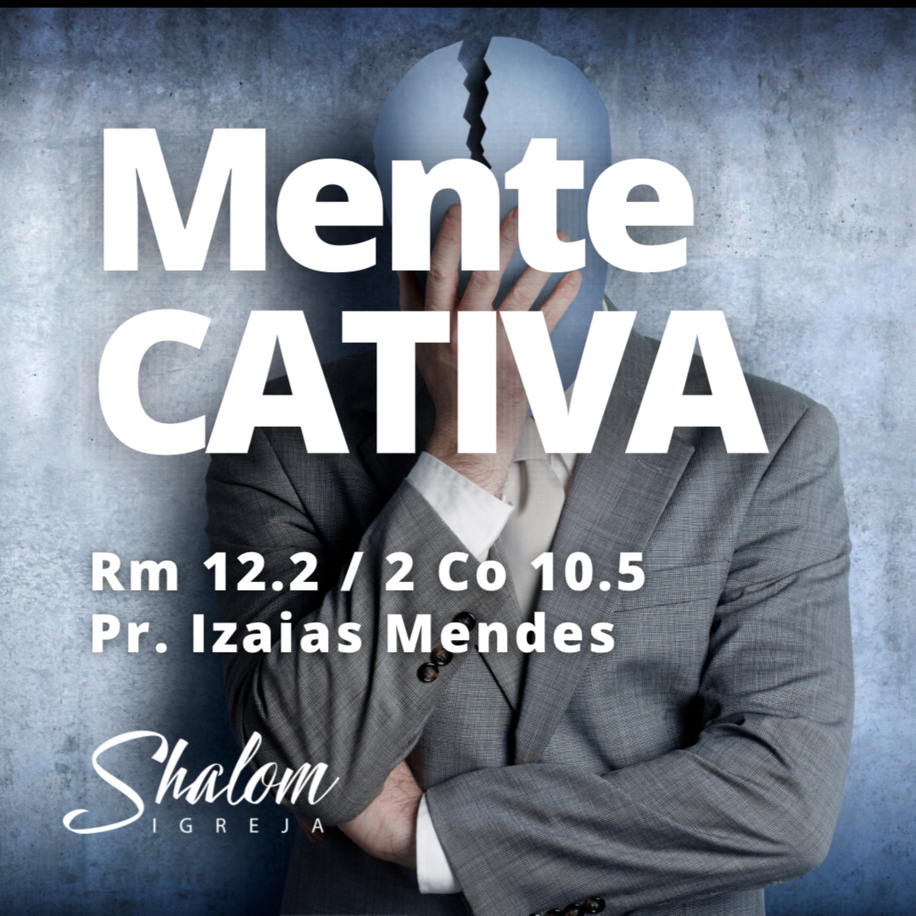 Mente CATIVA - Pr. Izaias Mendes - 19-04-2026 episode artwork