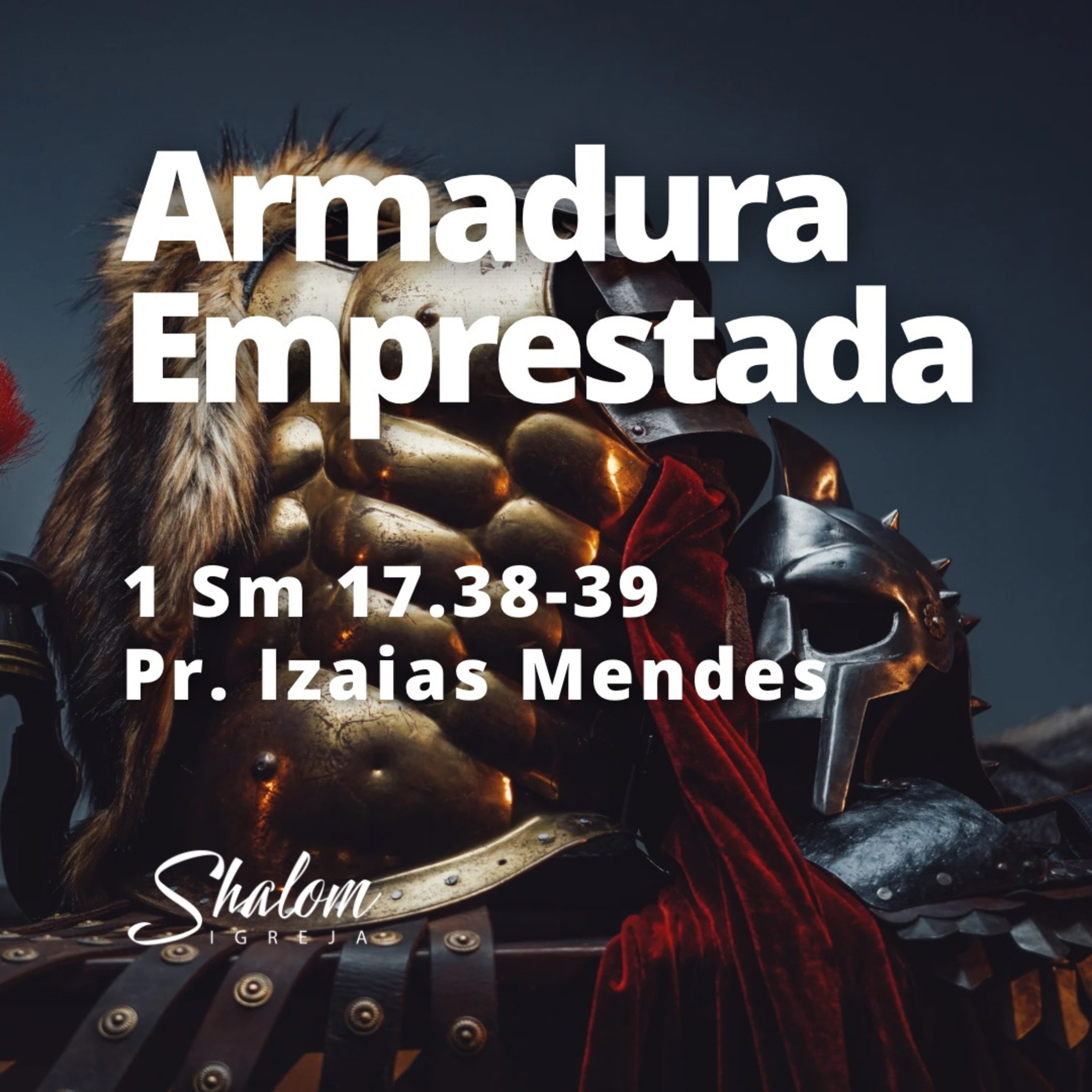 Armadura emprestada - Pr. Izaias Mendes - 10-05-2026 episode artwork