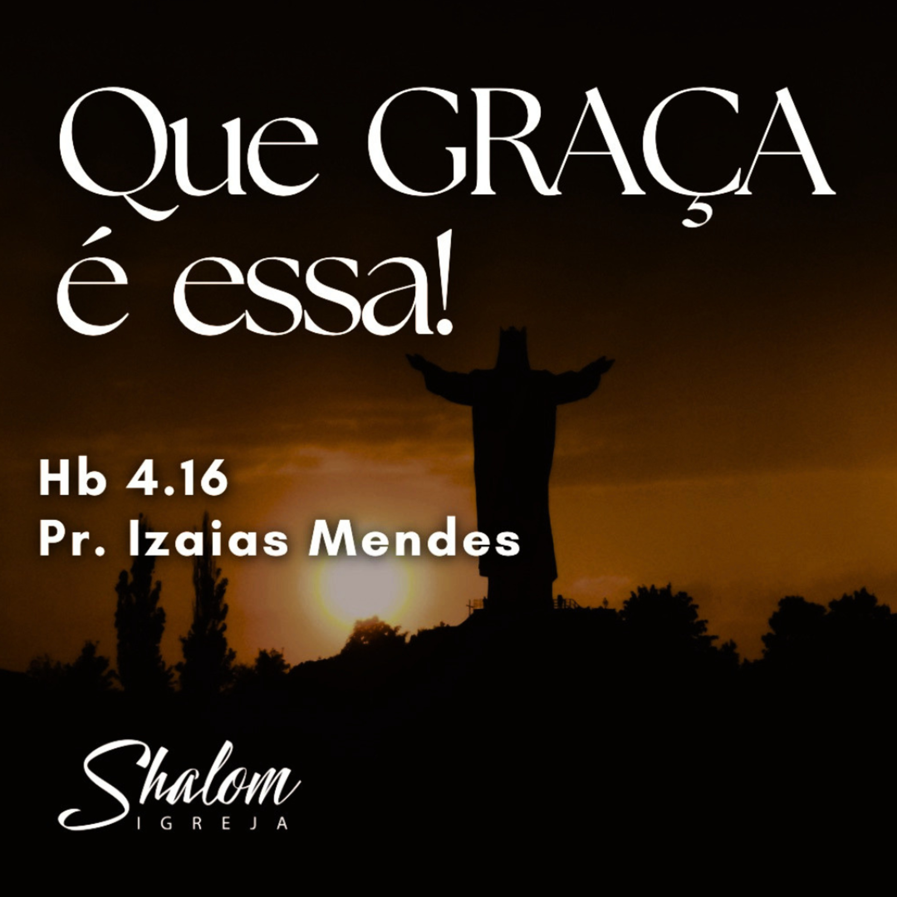 Que Graça e essa! - Pr. Izaias Mendes - 19-07-2026 episode artwork