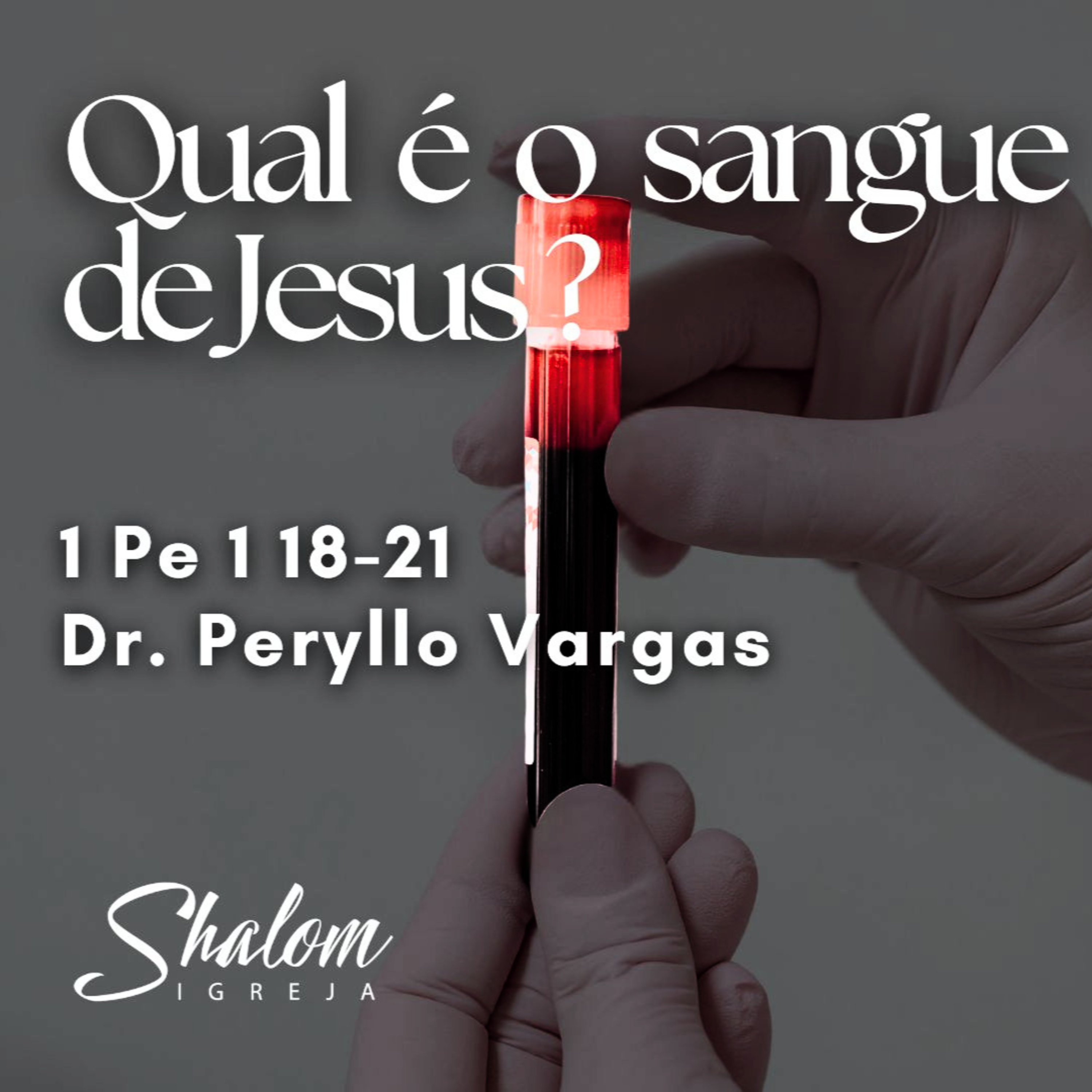 Qual é o sangue de Jesus? - Dr. Peryllo Vargas - 26-07-2026 episode artwork
