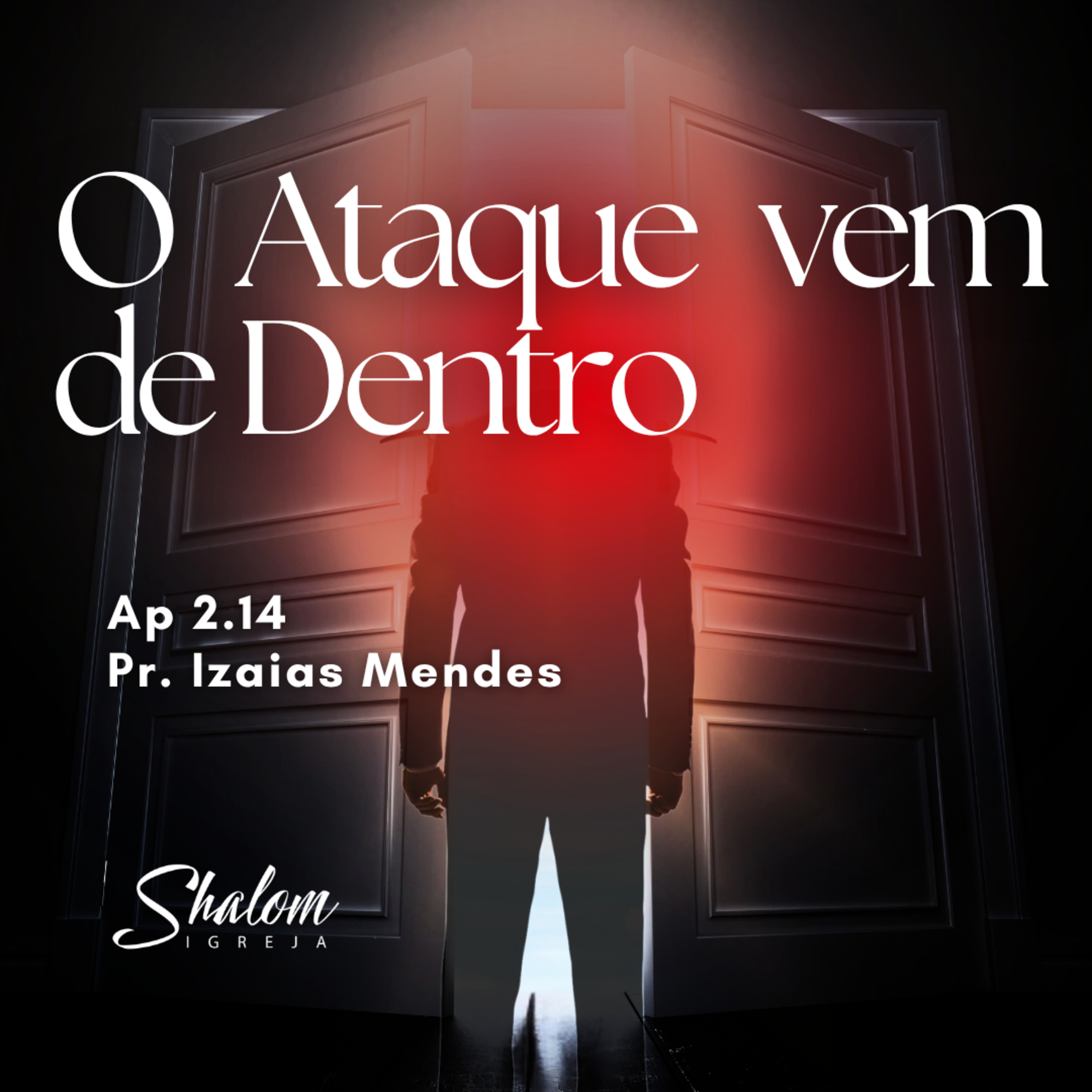 O Ataque Vem de Dentro - Pr. Izaias Mendes - 02-08-2026 episode artwork