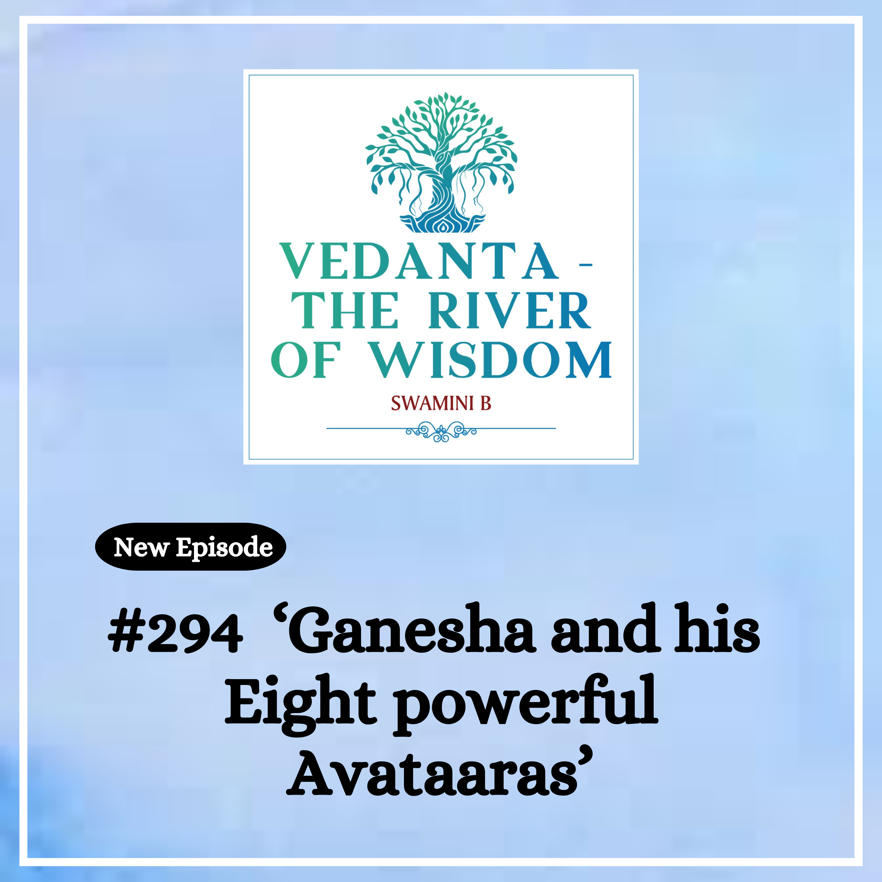 #294 Ganesha and his Powerful 8 Avataras