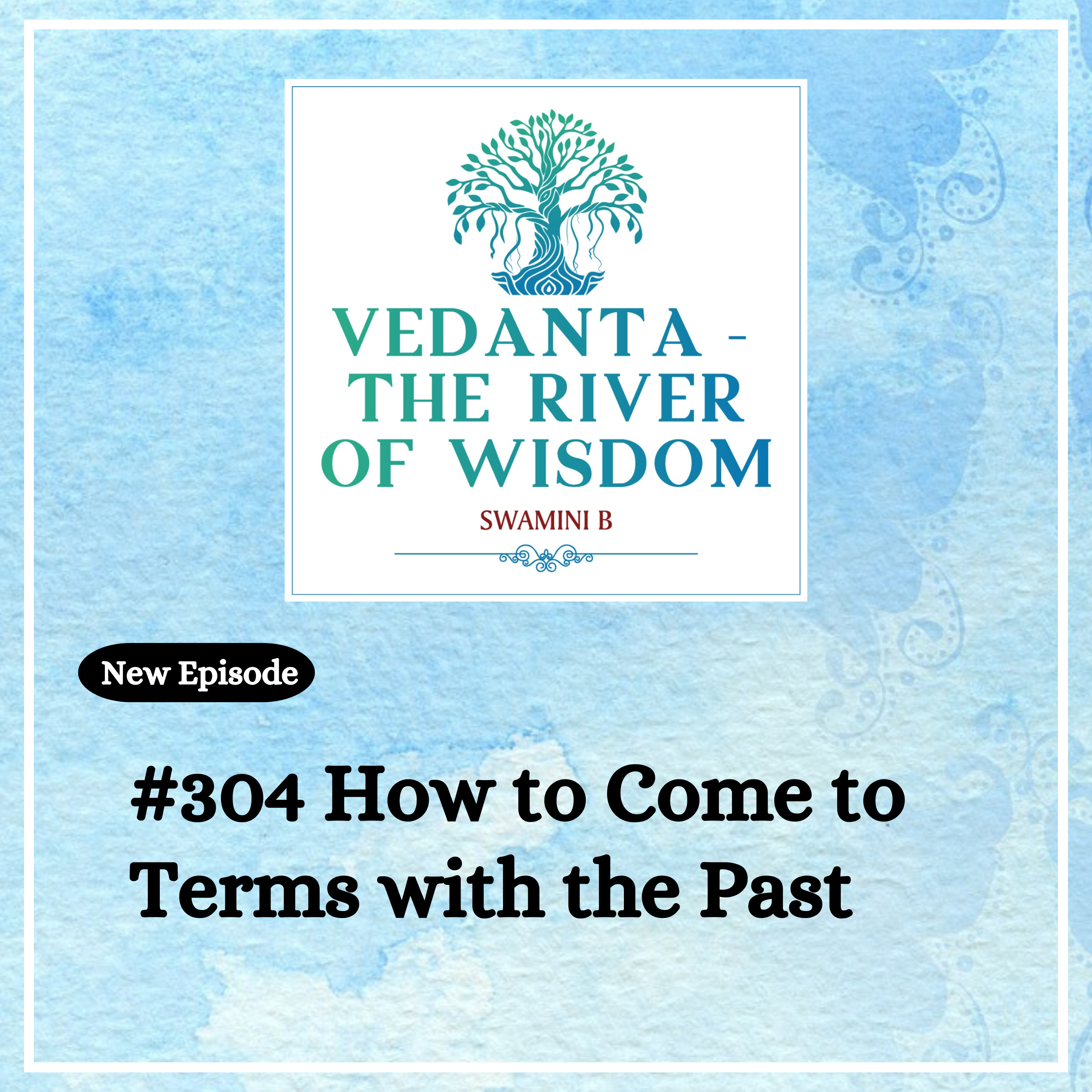 #304 How to come to terms with our past