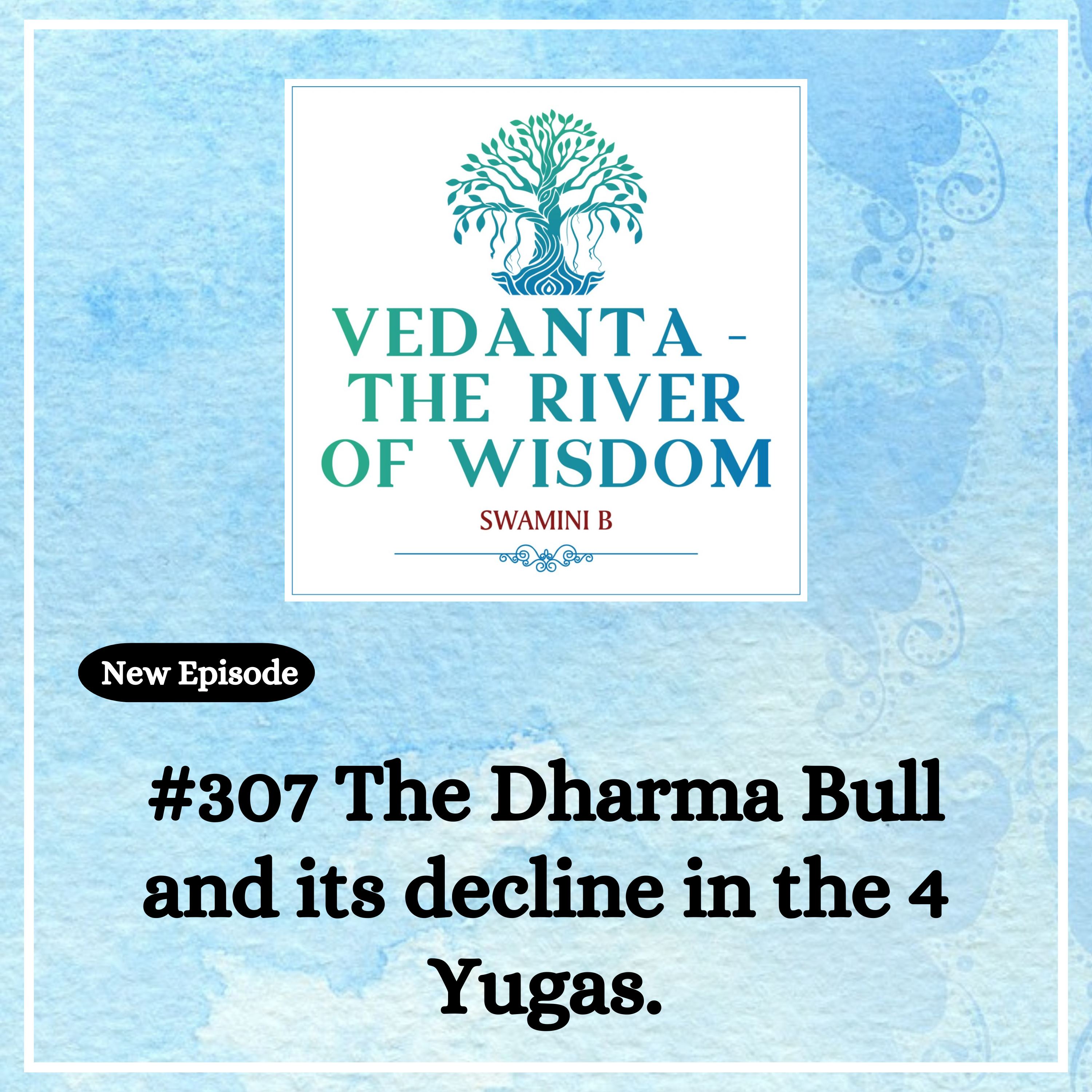 #307 The Dharma Bull and its decline in the 4 Yugas (Bhagavatam)