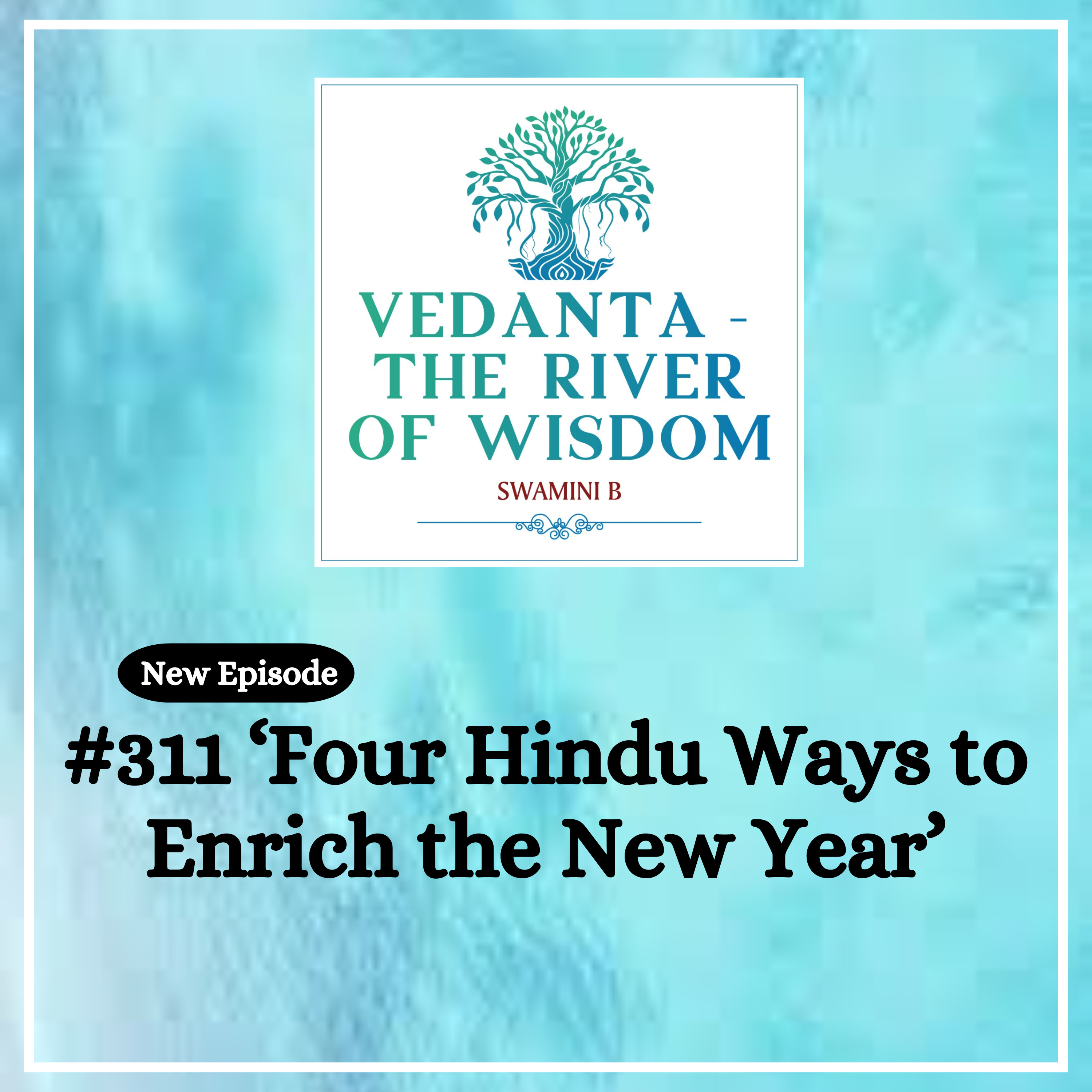 #311 Four Hindu ways to enrich the New Year