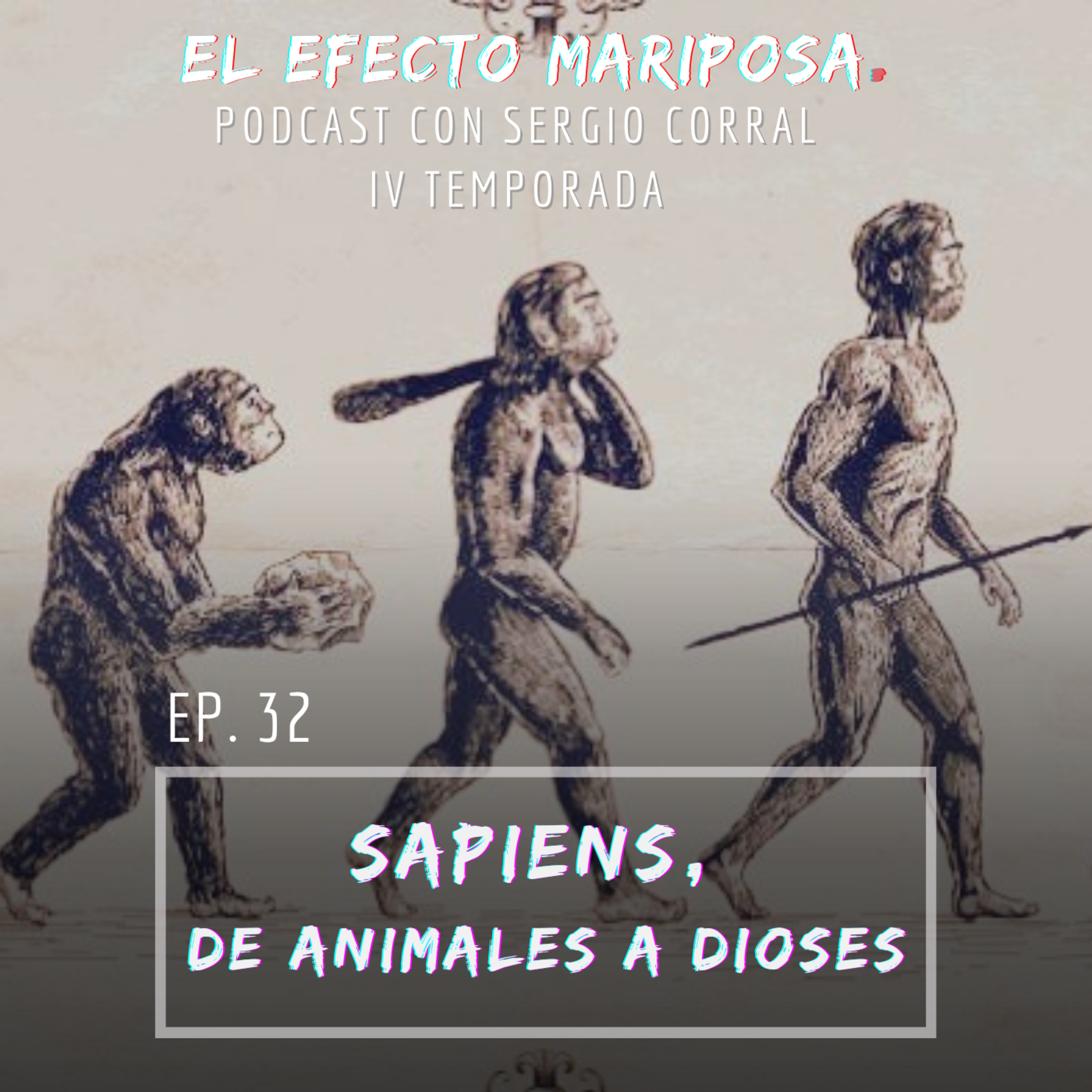 EPISODIO 32 "SAPIENS, DE ANIMALES A DIOSES"