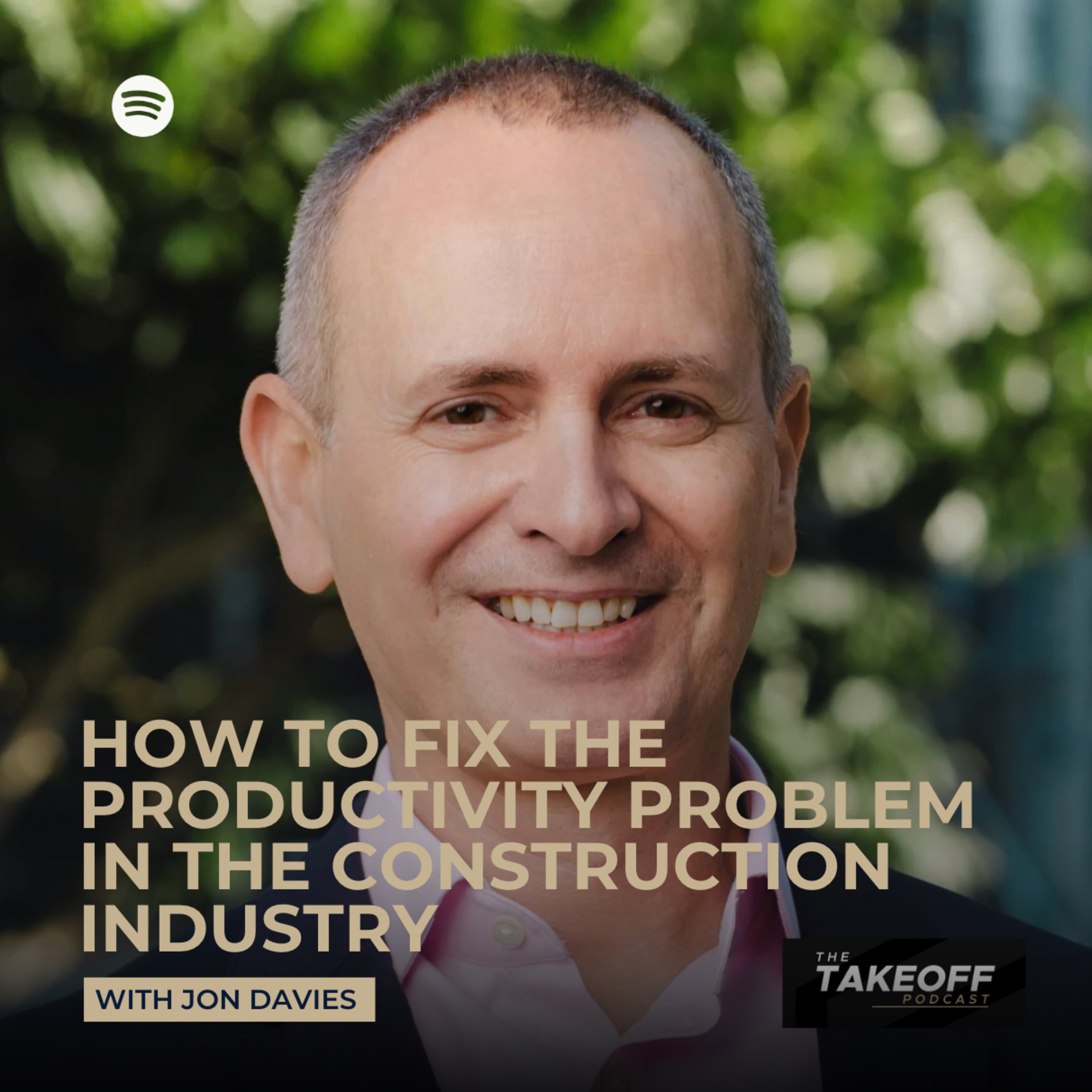 Ep 101 | Jon Davies, CEO of the Australian Constructors Association and The Productivity Problem in Australia