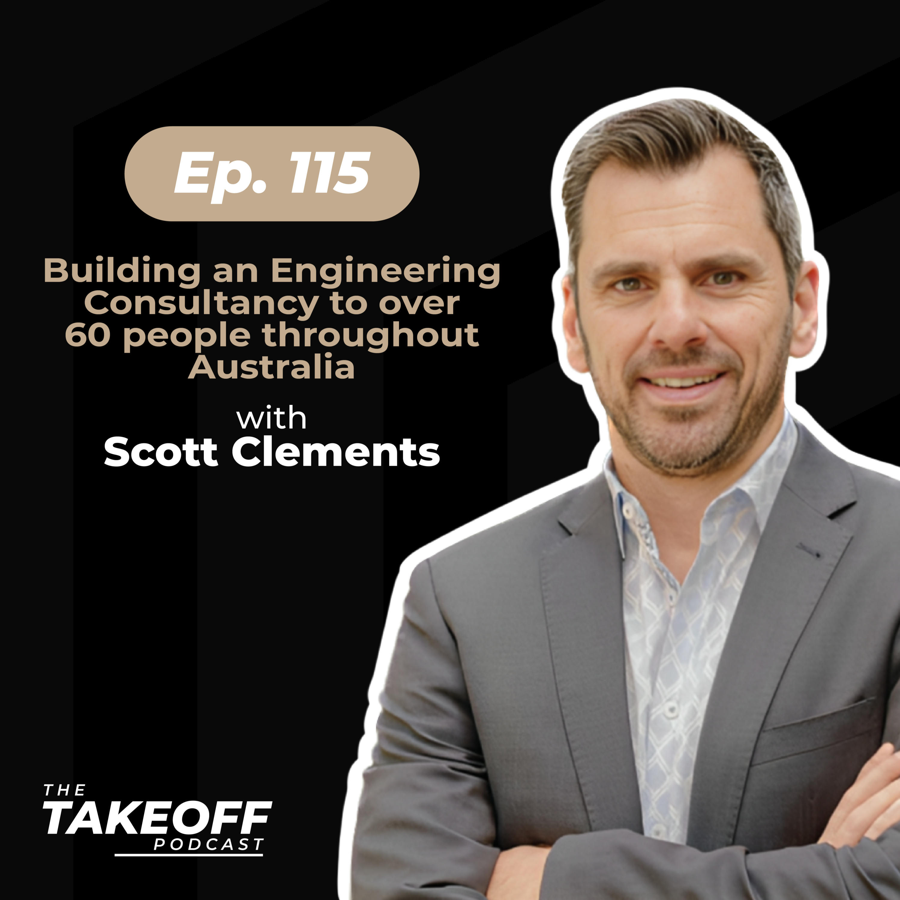 EP 115 | Scott Clements: Managing Director of Inertia Engineering on Building an Engineering Consultancy to over 60 People throughout Australia