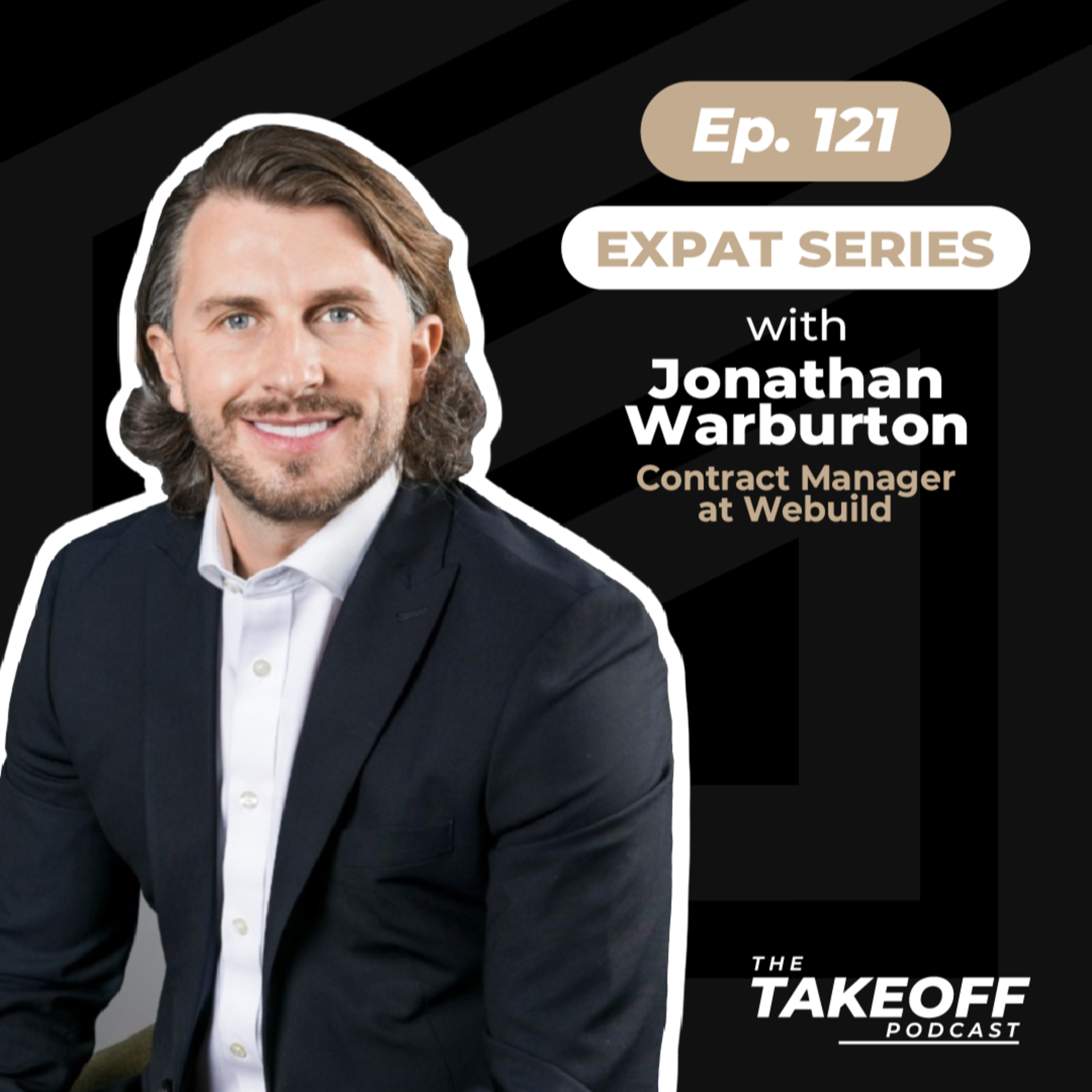 EP 121: Jonathan Warburton: EXPAT SERIES: Liverpool to Sydney via Namibia, The Power of Saying Yes to Opportunities & Building World Wide Relationships