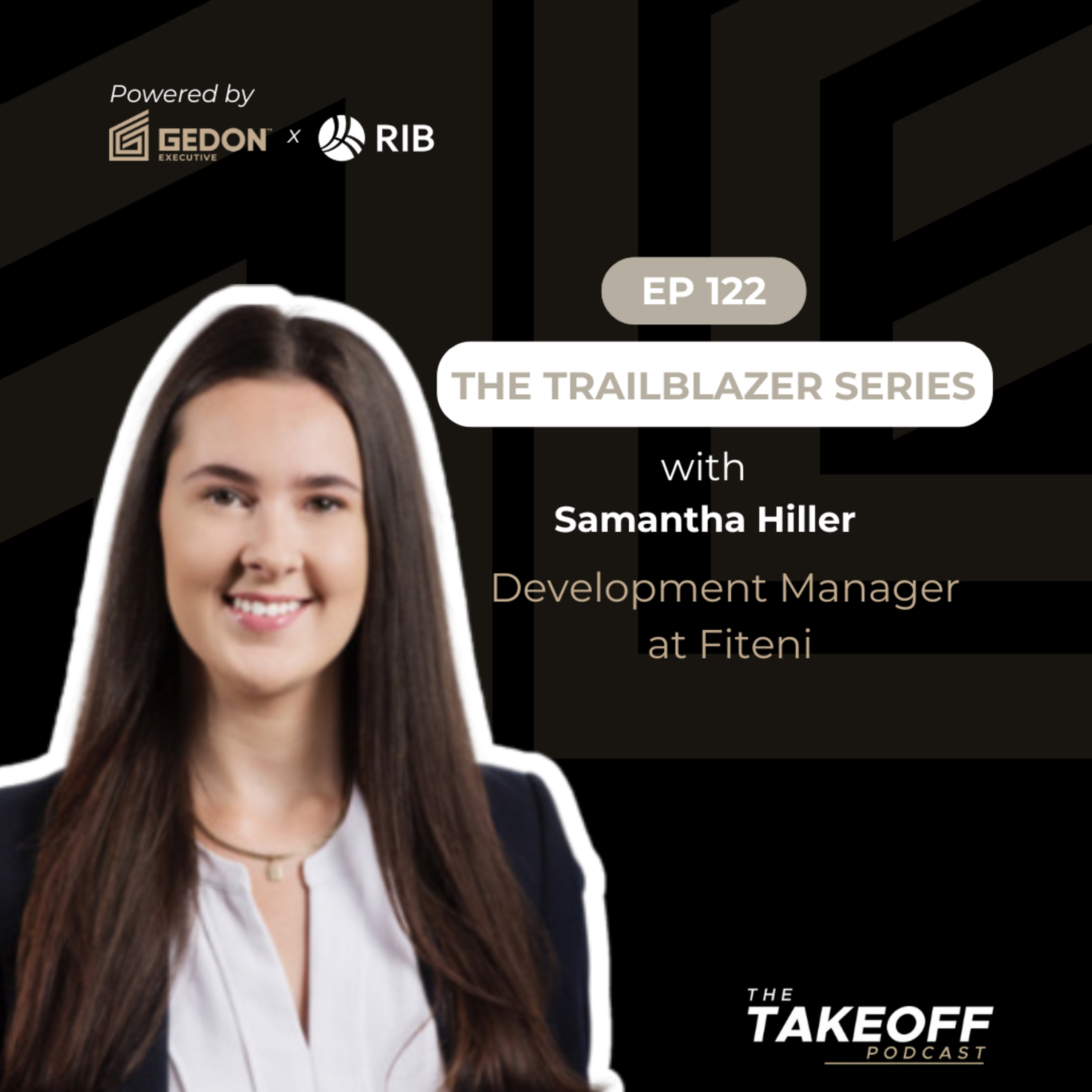 EP 122: TRAILBLAZER SERIES: Samantha Hiller - Breaking the Mold: How to start and thrive in a career in Development Management?