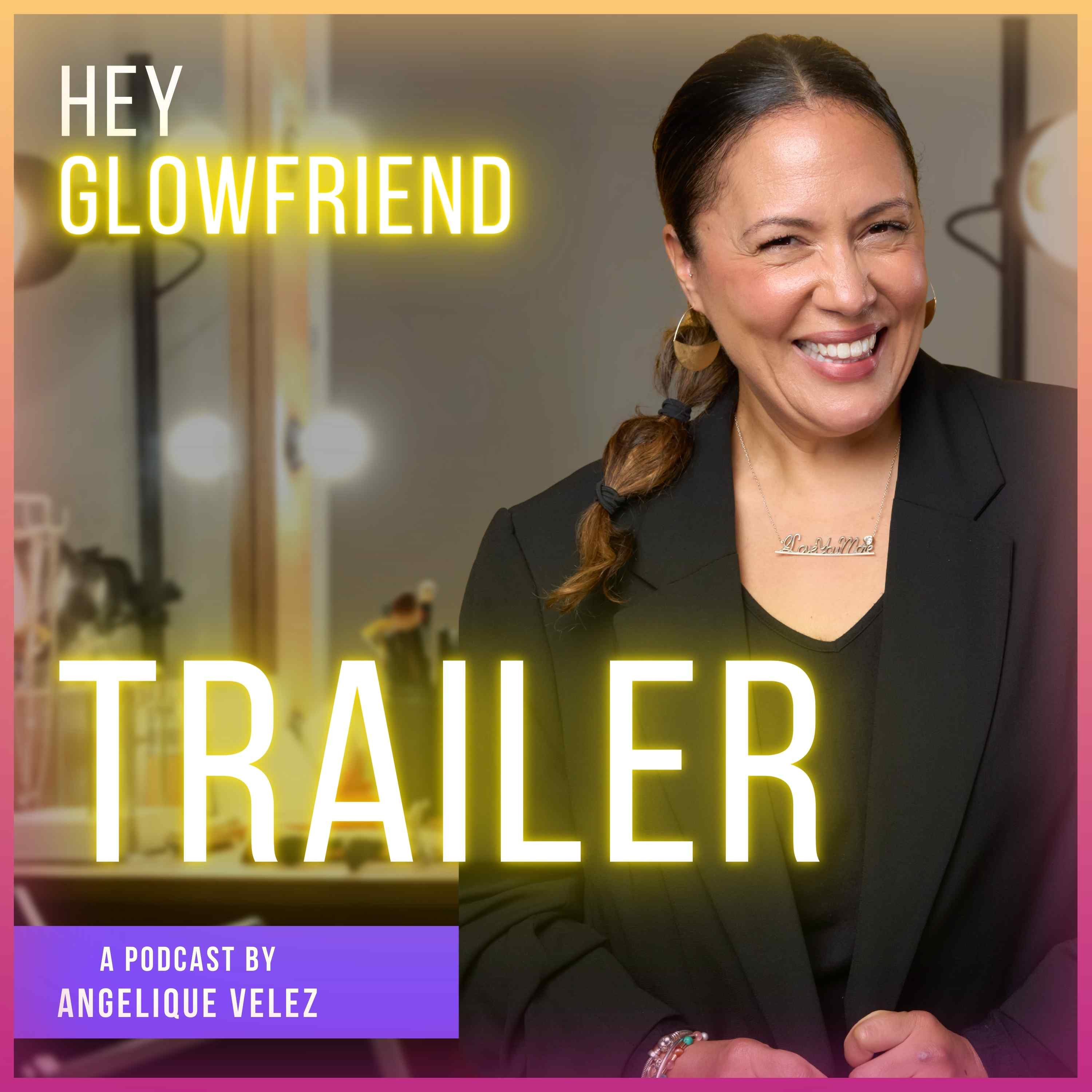 Hey Glowfriend