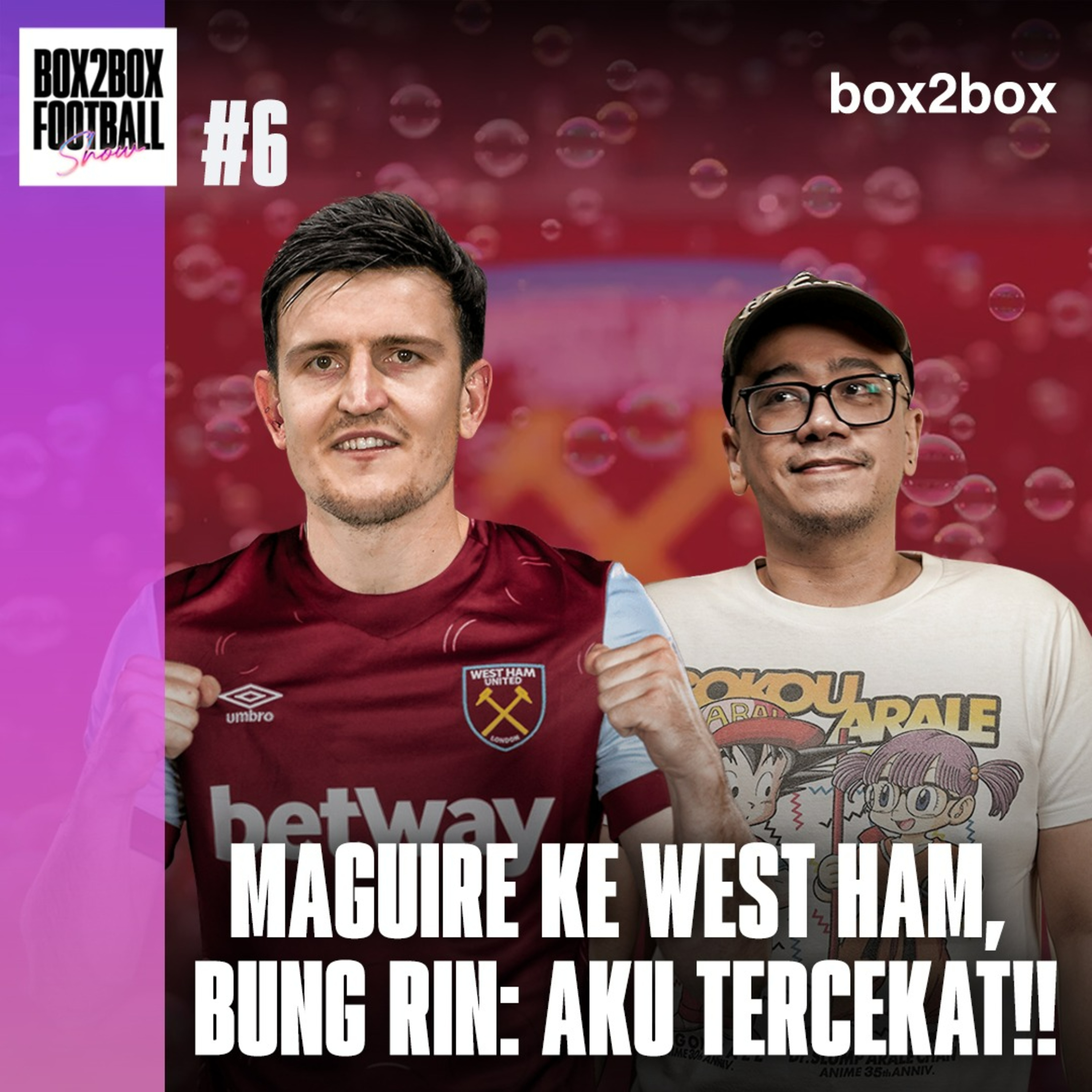 MAGUIRE KE WEST HAM, BUNG RIN: AKU TERCEKAT!! episode artwork