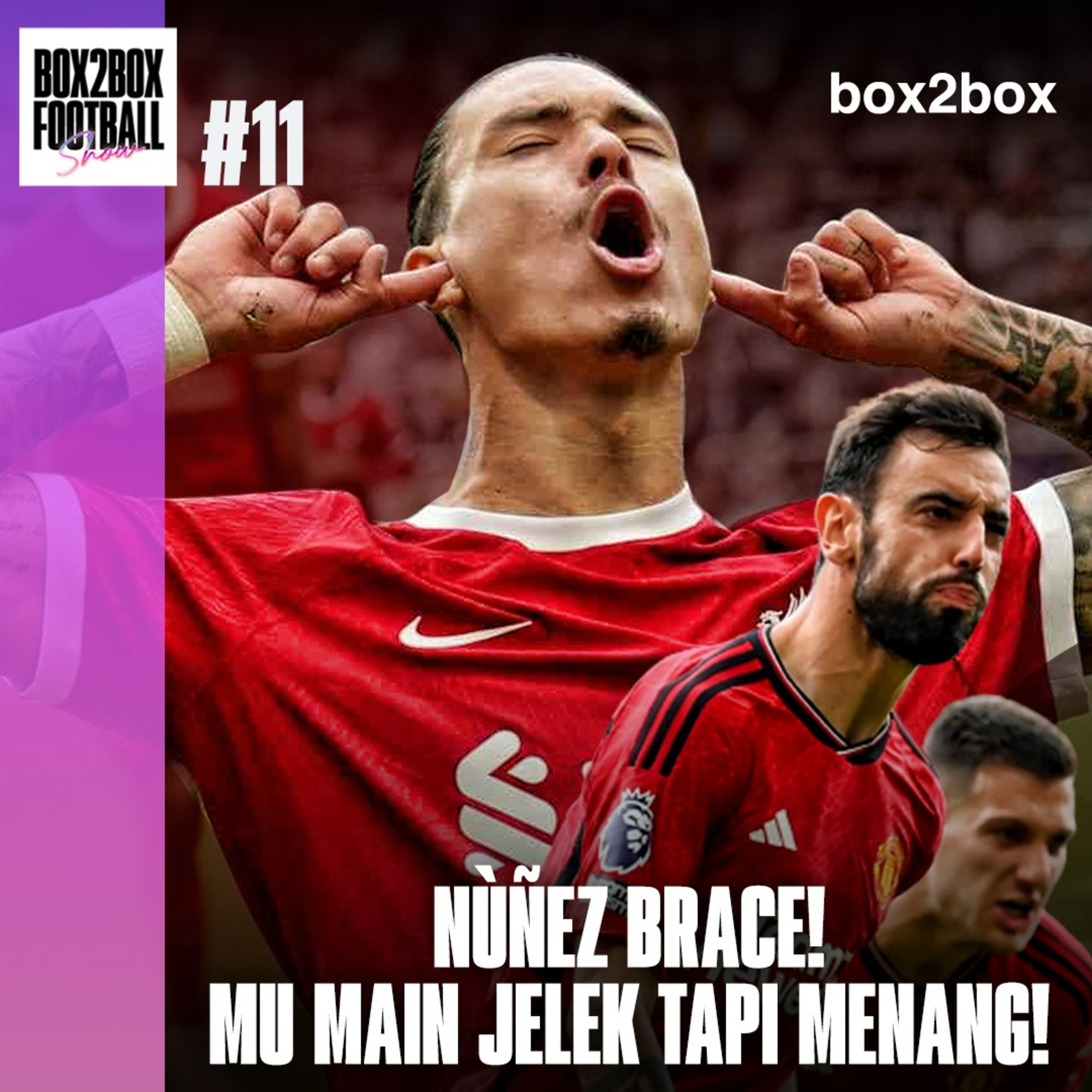 Box2Box Football Show: Nùñez Mengaum Bikin Brace, MU Jagonya Main Jelek Tapi Menang! episode artwork