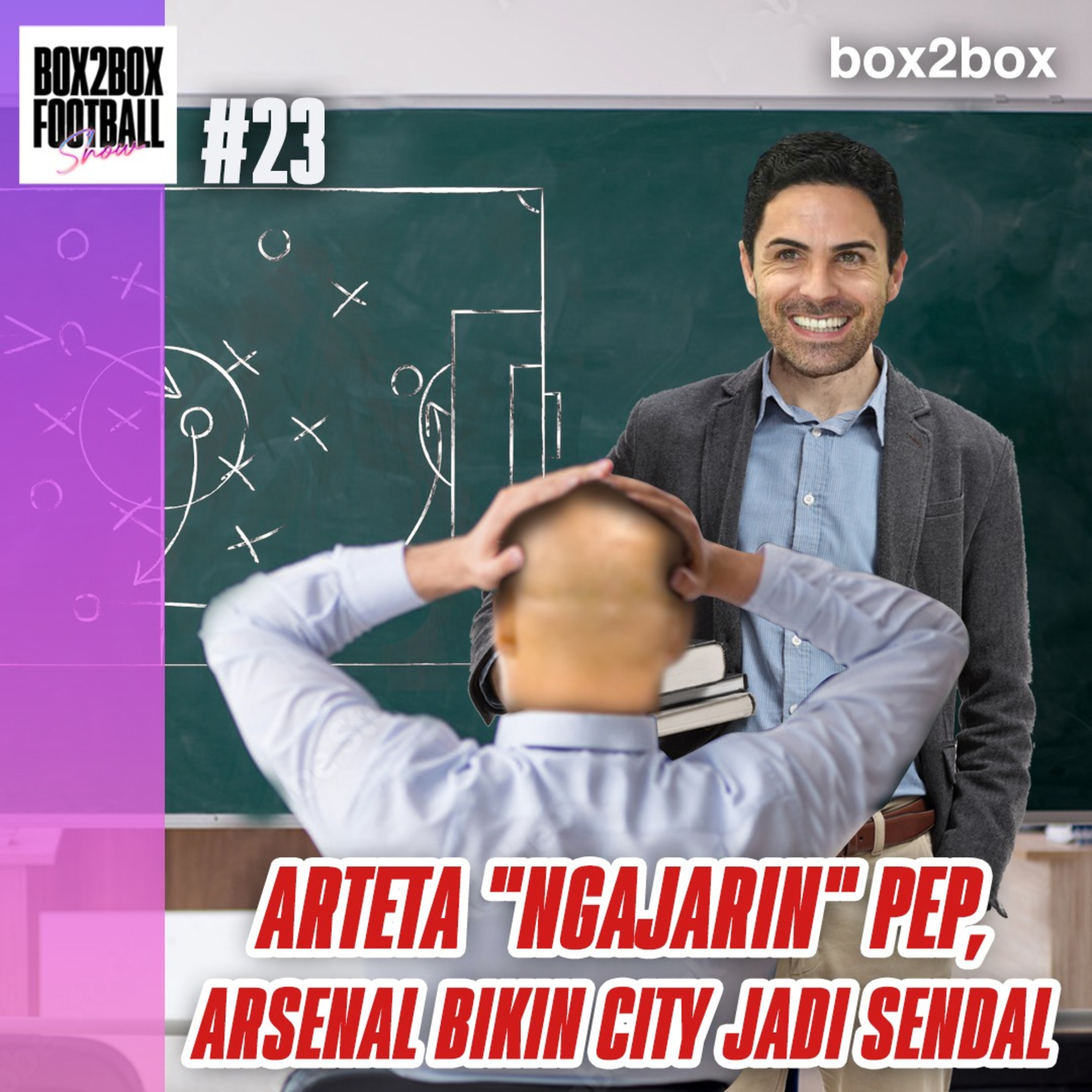 Box2Box Football Show: Arteta "Ngajarin" Pep, Arsenal Bikin City Jadi Sendal episode artwork