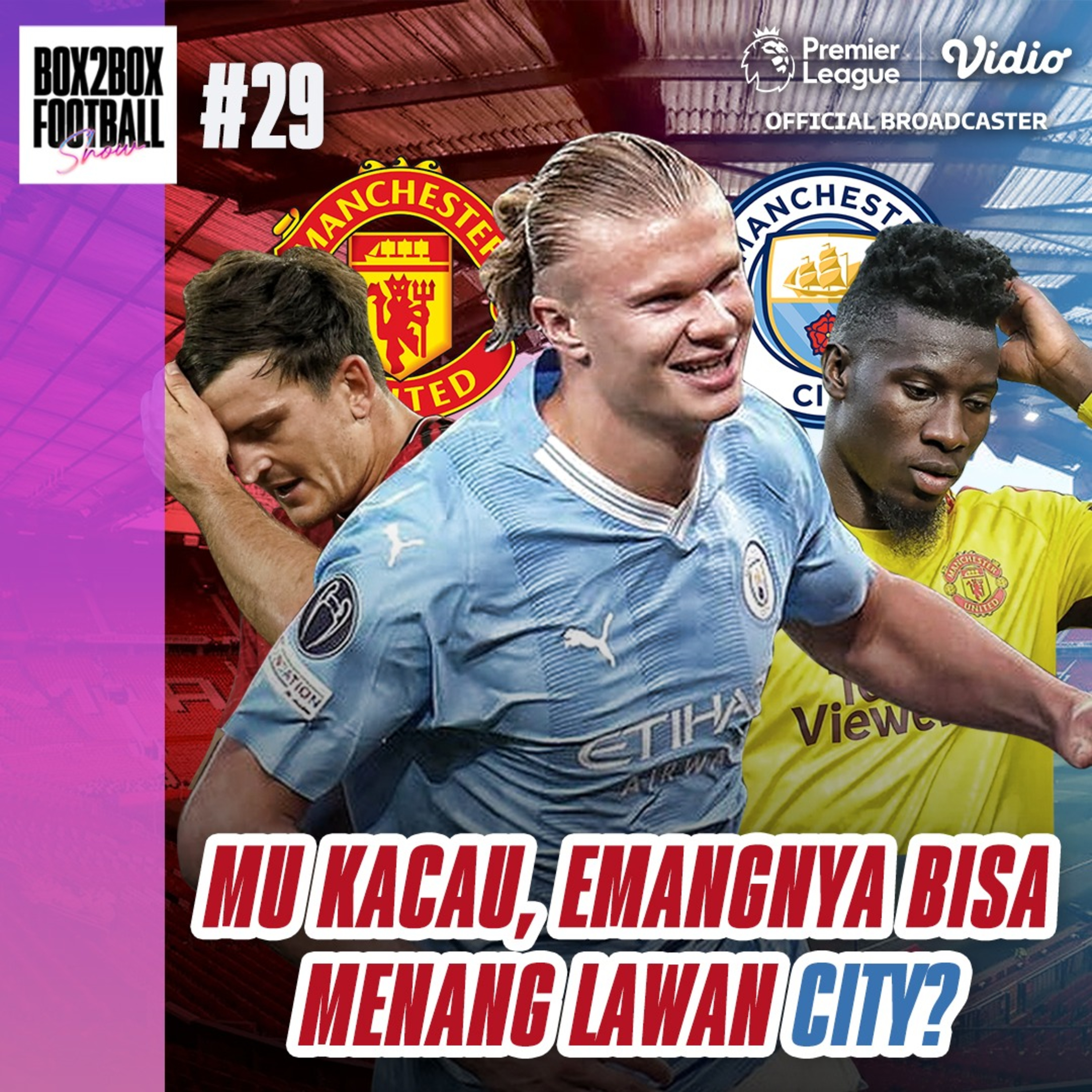 Box2Box Football Show: Preview Derby Manchester: MU Kacau, Emangnya Bisa Menang Lawan City? episode artwork