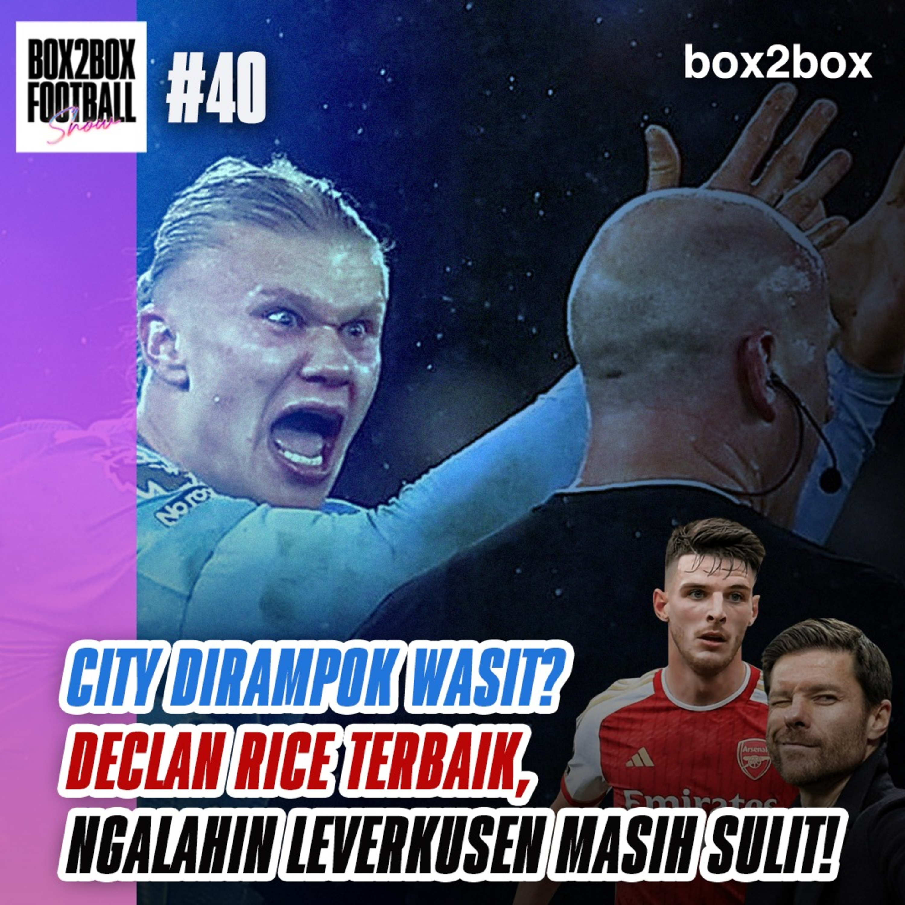 Box2Box Football Show: City Dirampok Wasit? Declan Rice Terbaik, Ngalahin Leverkusen Masih Sulit! episode artwork
